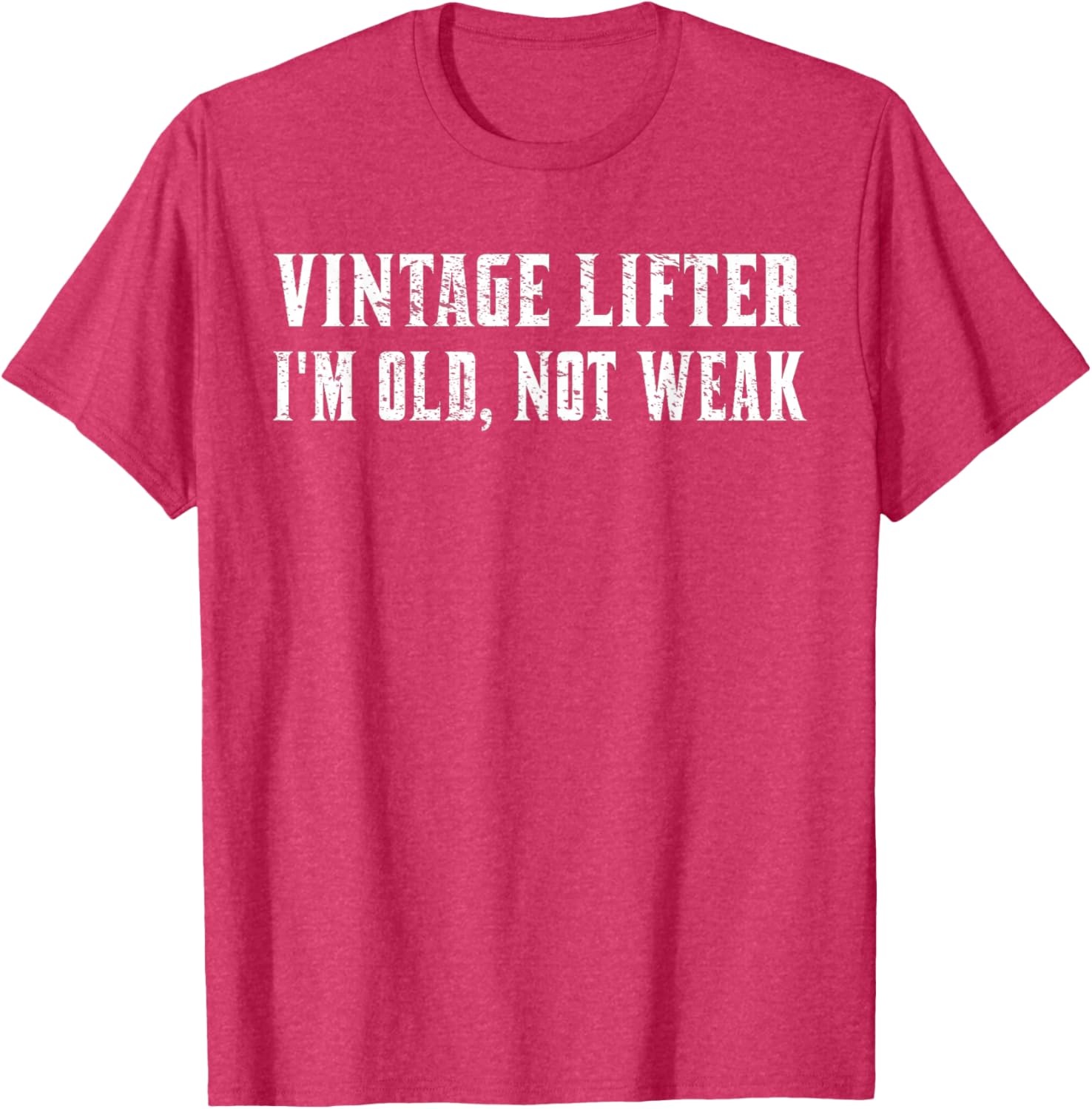 Vintage Lifter I'm Old Not Weak T-Shirt for Fitness Enthusiasts - 18