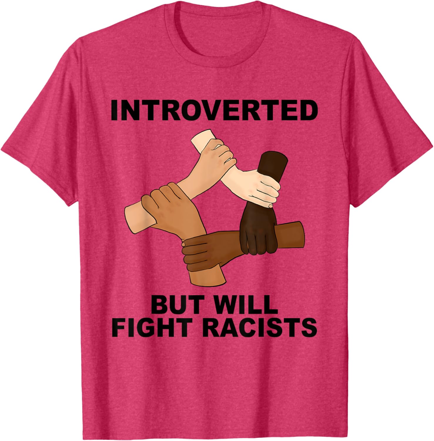 Funny Introverted But Will Fight Racists T-Shirt for Social Justice Advocates - 4