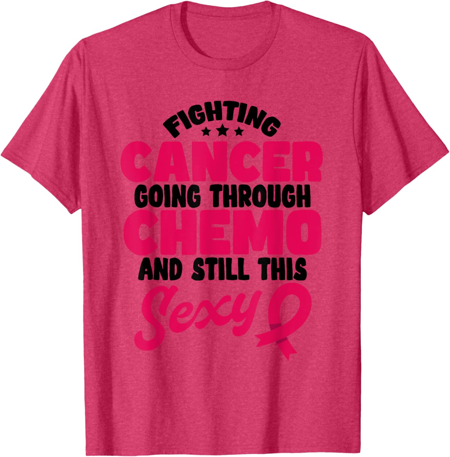 Fighting Cancer Stylish T-Shirt for Chemo Warriors - Stay Positive & Sexy - 17