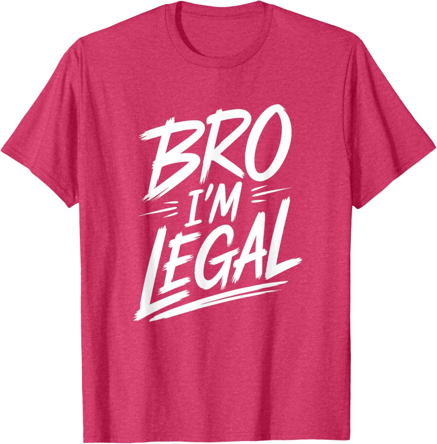 Funny Bro I'm Legal Proud US Citizen T-Shirt for Immigrants Humor - 7