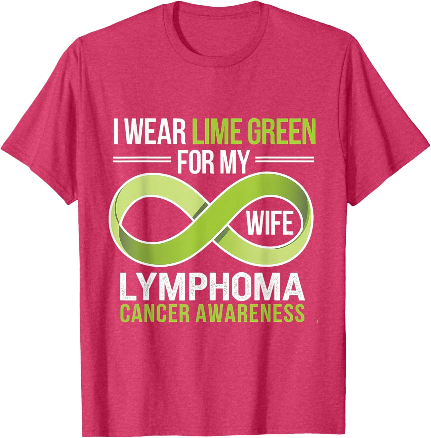 Lime Green Ribbon Lymphoma Awareness T-Shirt for Supportive Wives - 17