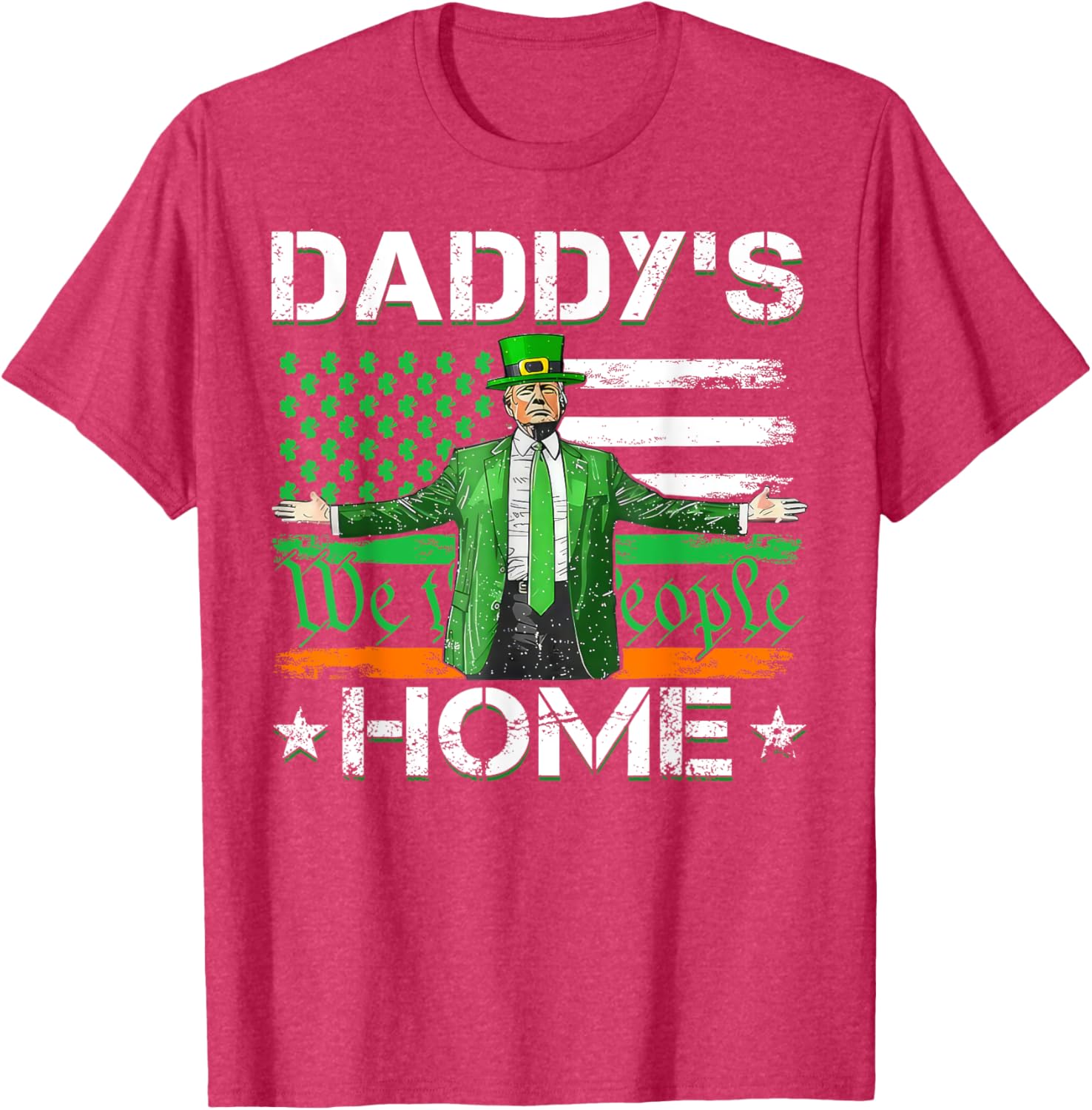Daddy's Home Trump 2025 St Patrick's Day American Flag T-Shirt - 8