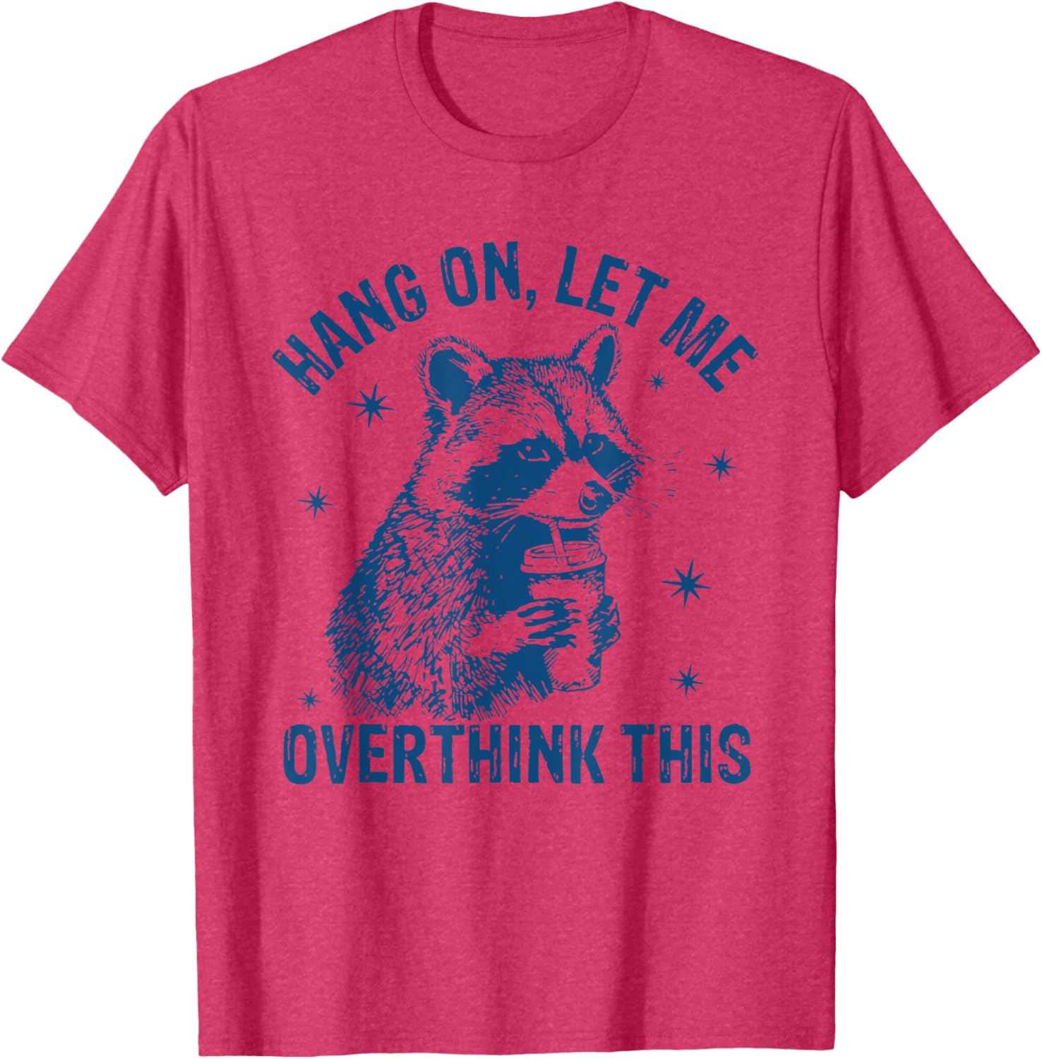 Funny Raccoon T-Shirt Hang On Let Me Overthink This Sarcastic Humor - 5