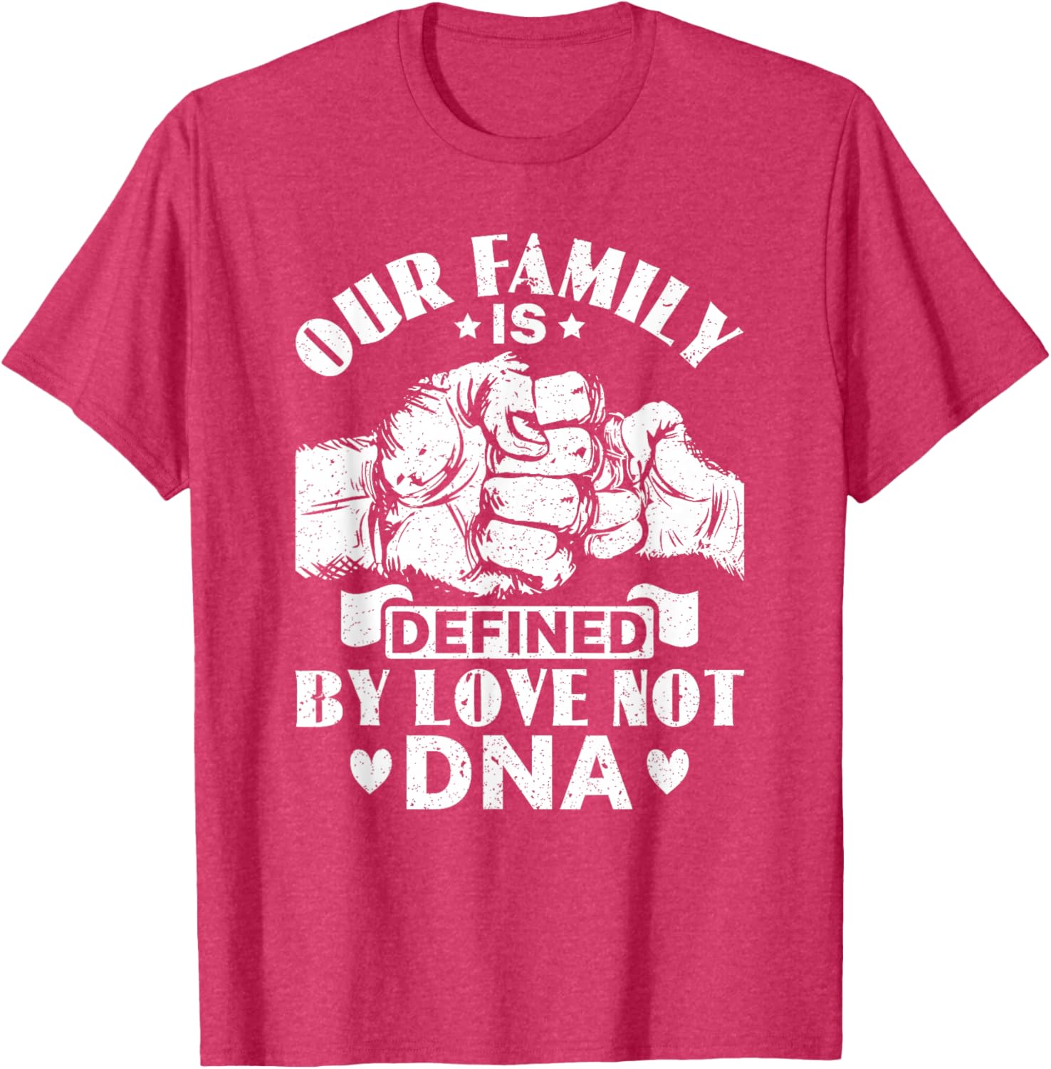 Our Family Defined by Love Not DNA Adoption Foster Care T-Shirt - 16