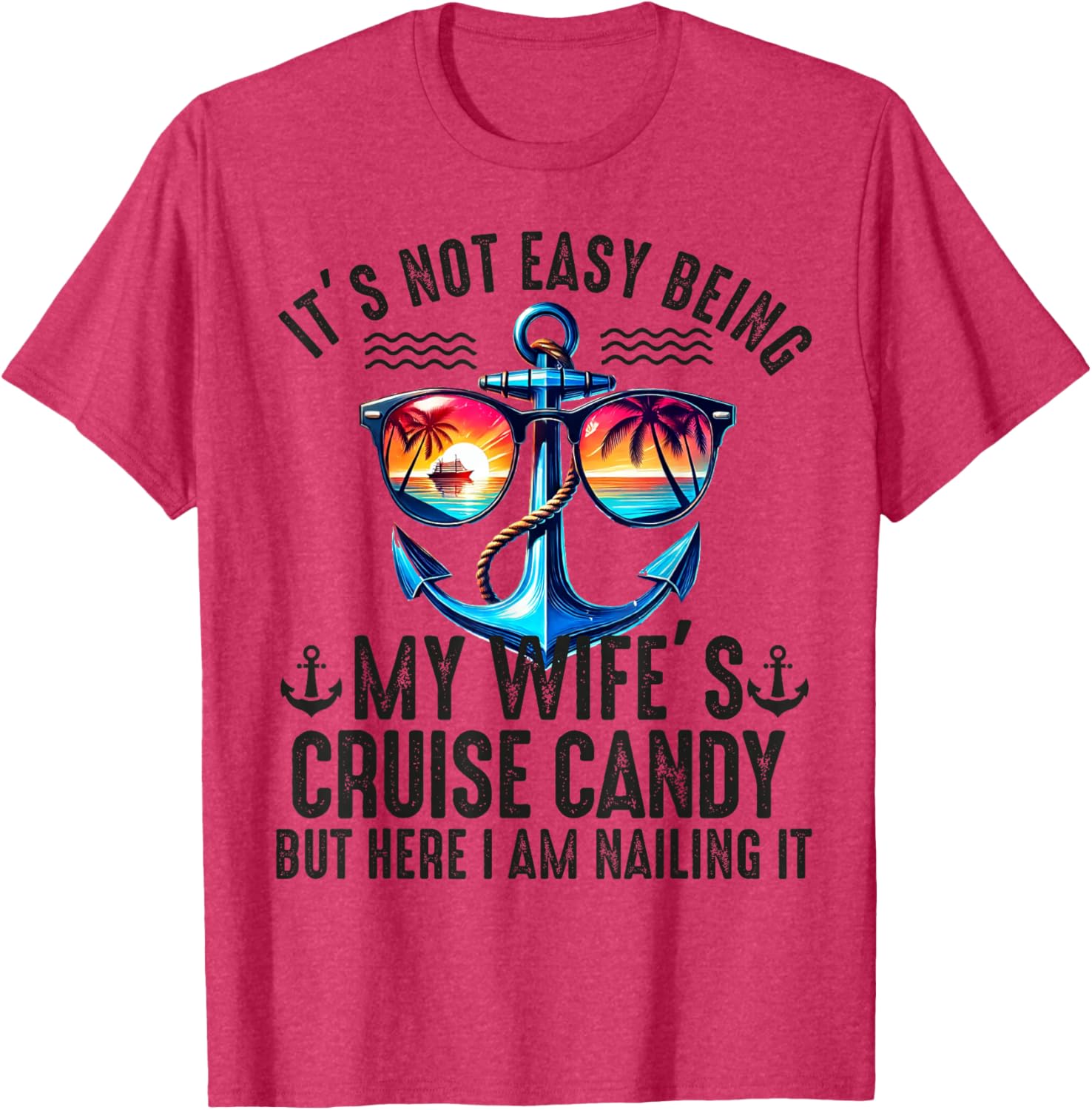 Fun It's Not Easy Being My Wife's Cruise Candy Husband T-Shirt - 2