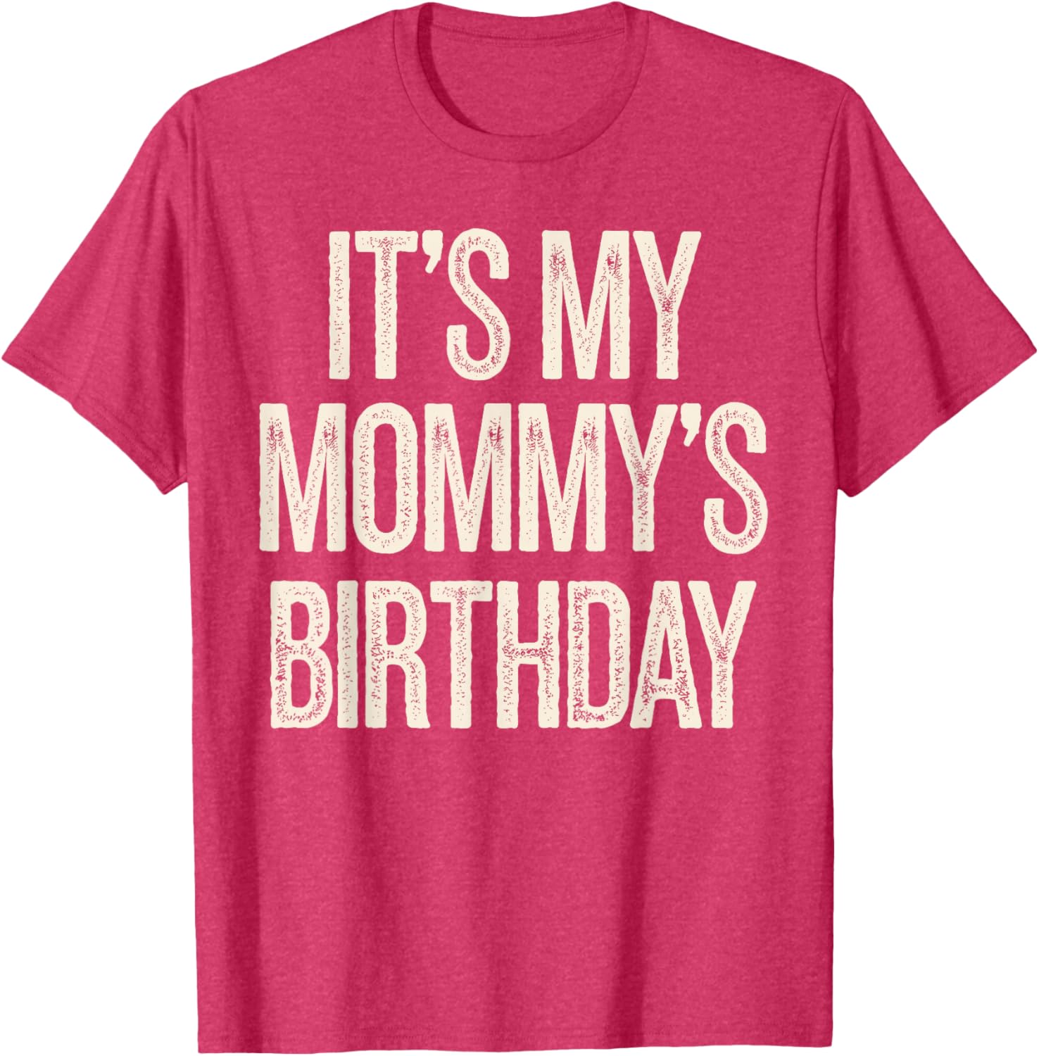Vintage It’s My Mommy’s Birthday Distressed T-Shirt for Men, Women, Kids - 25