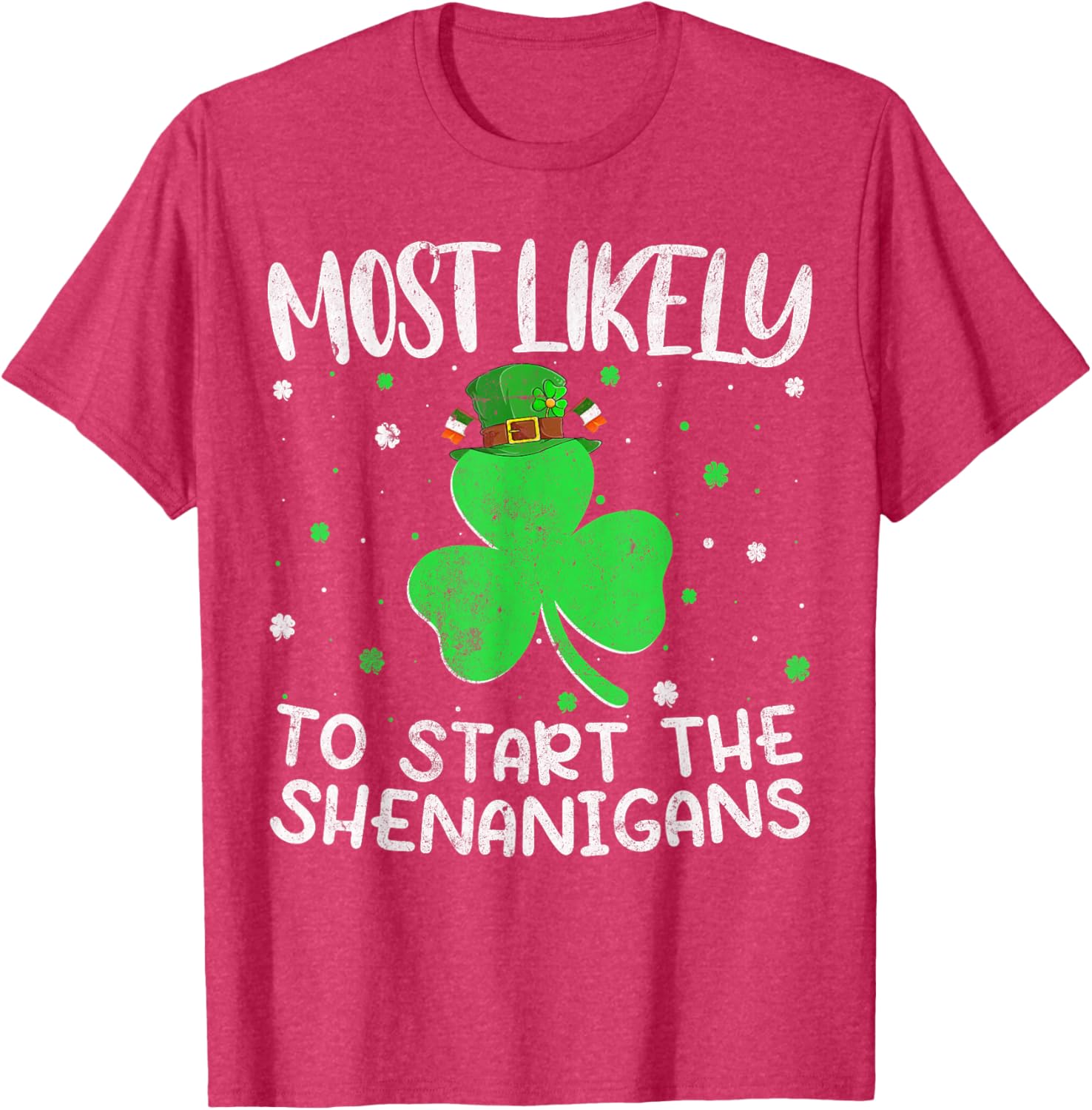 Most Likely To Start The Shenanigans St Patricks Day T-Shirt - 7