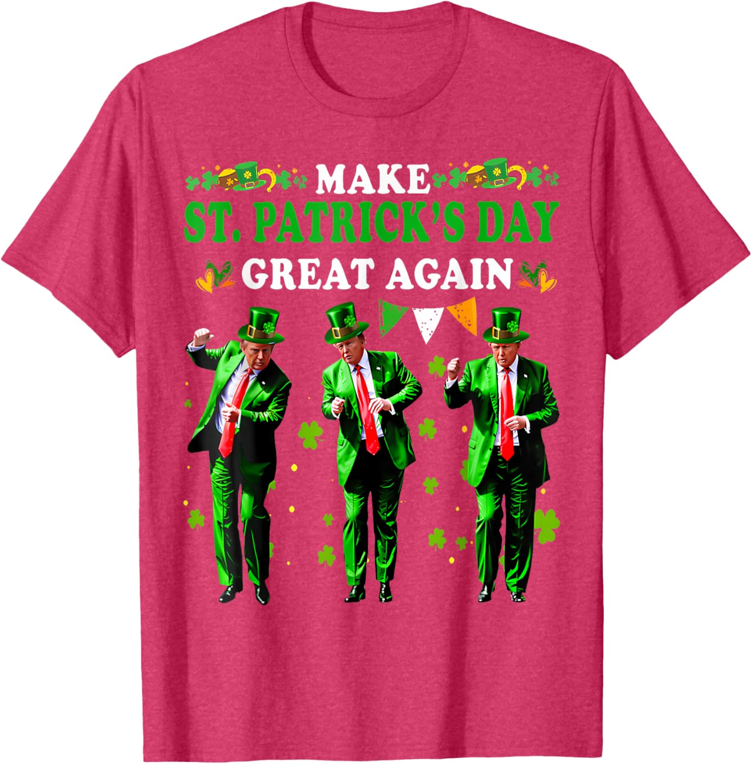 Funny St Patrick's Day T-Shirt Make St Patrick's Day Great Again for Men and Women - 13