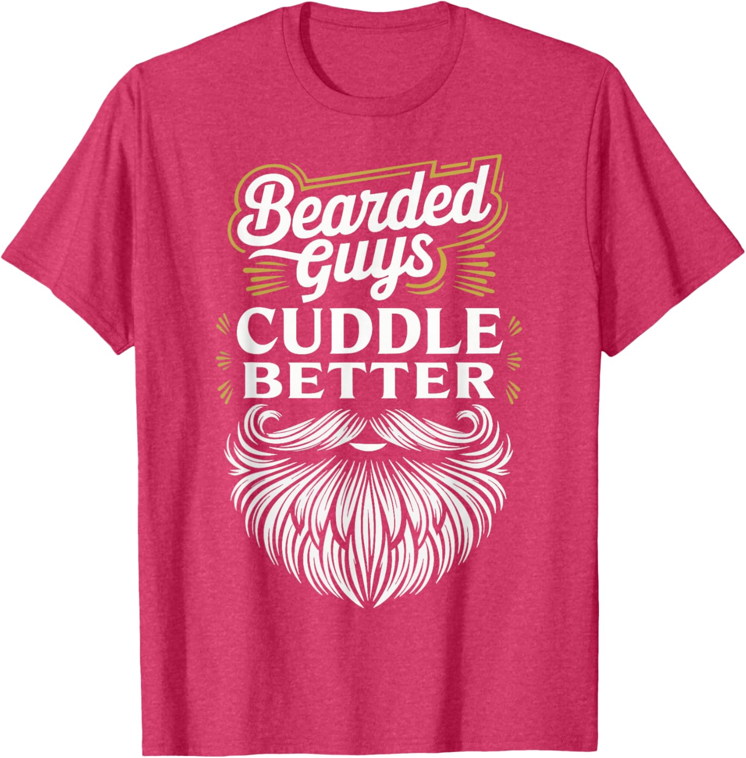 Bearded Guys Cuddle Better T-Shirt for Comfortable Casual Wear - 18