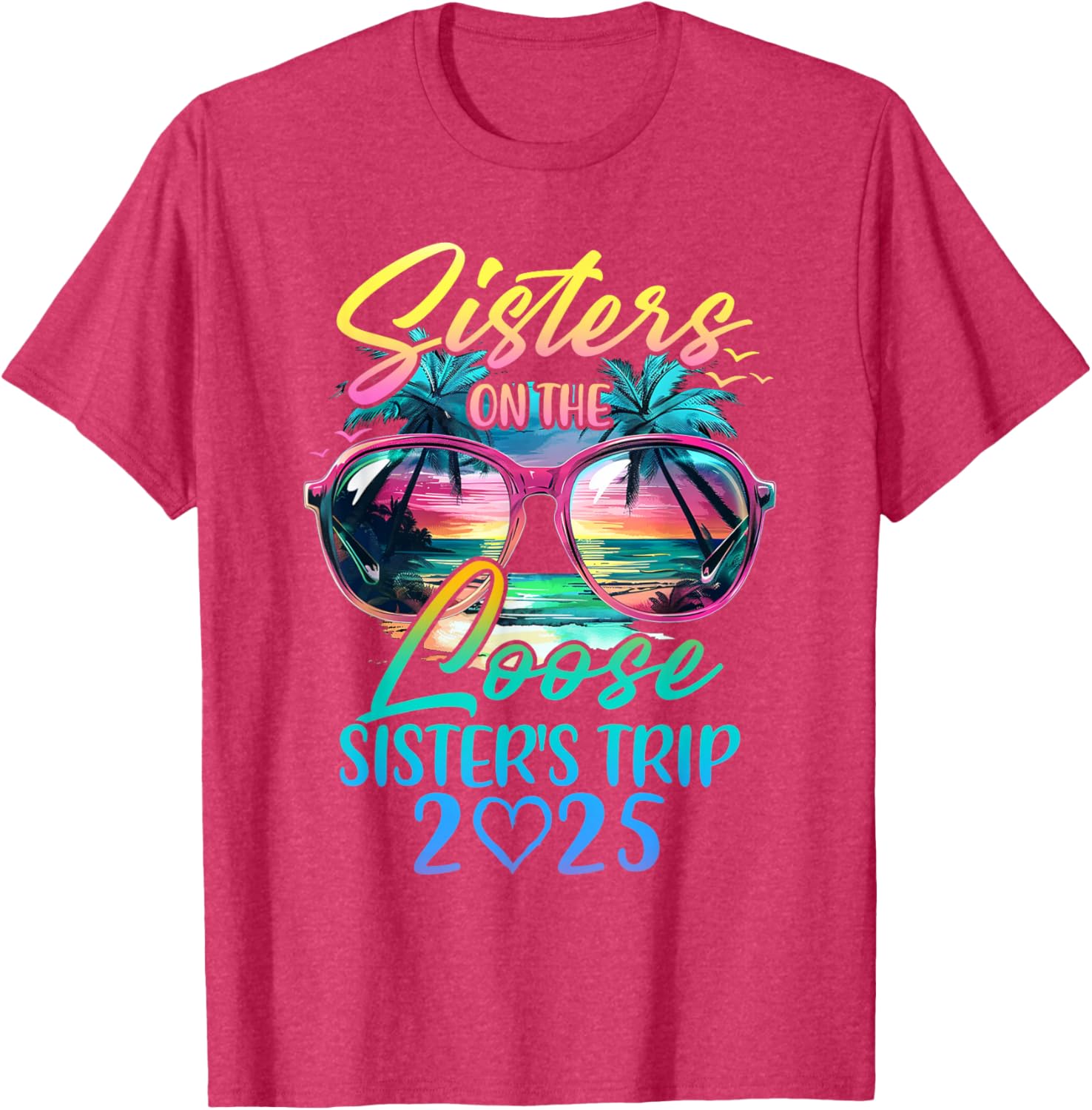 Sisters On The Loose Funny Summer Vacation T-Shirt for 2025 Trips - 9