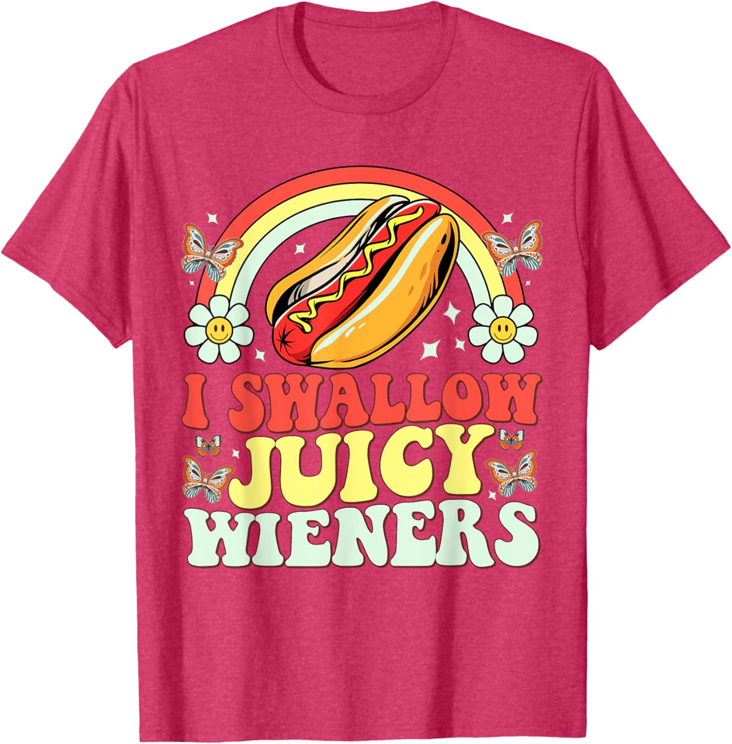 Funny Inappropriate Women's T-Shirt I Swallow Juicy Wiener Humor - 19