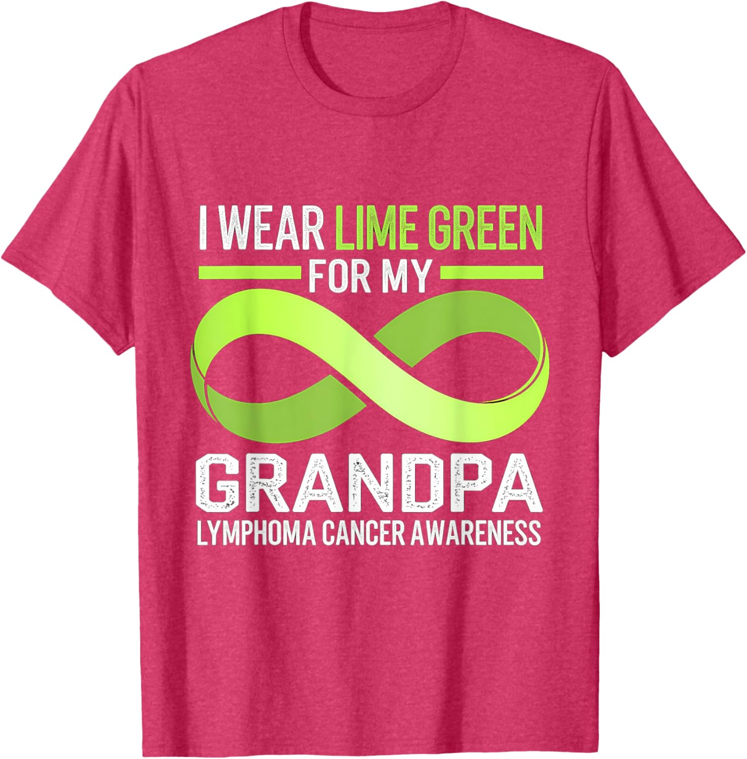 Lymphoma Awareness Lime Green T-Shirt I Wear Lime For My Grandpa - 1
