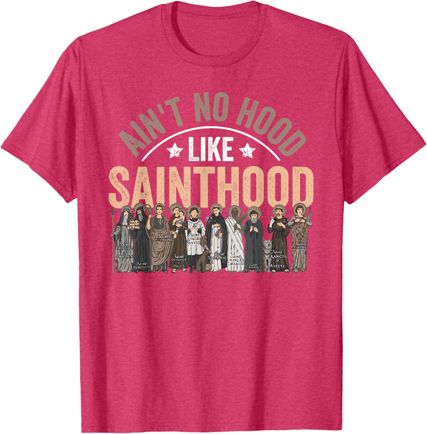 Ain't No Hood Like Sainthood Catholic Faith T-Shirt for Believers - 4