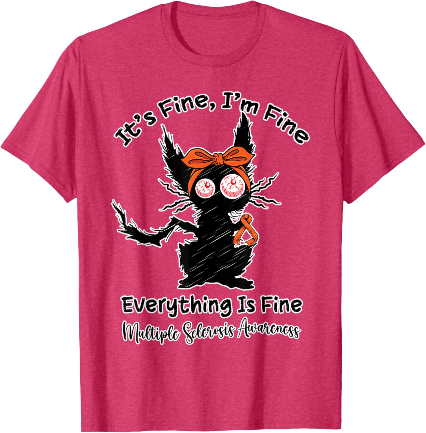 Funny MS Warrior Cat T-Shirt for Men, Women, Kids - It's Fine I'm Fine - 6