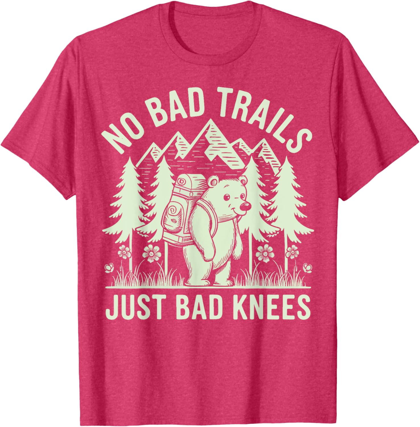 No Bad Trails Just Bad Knees T-Shirt for Outdoor Enthusiasts and Hikers - 1