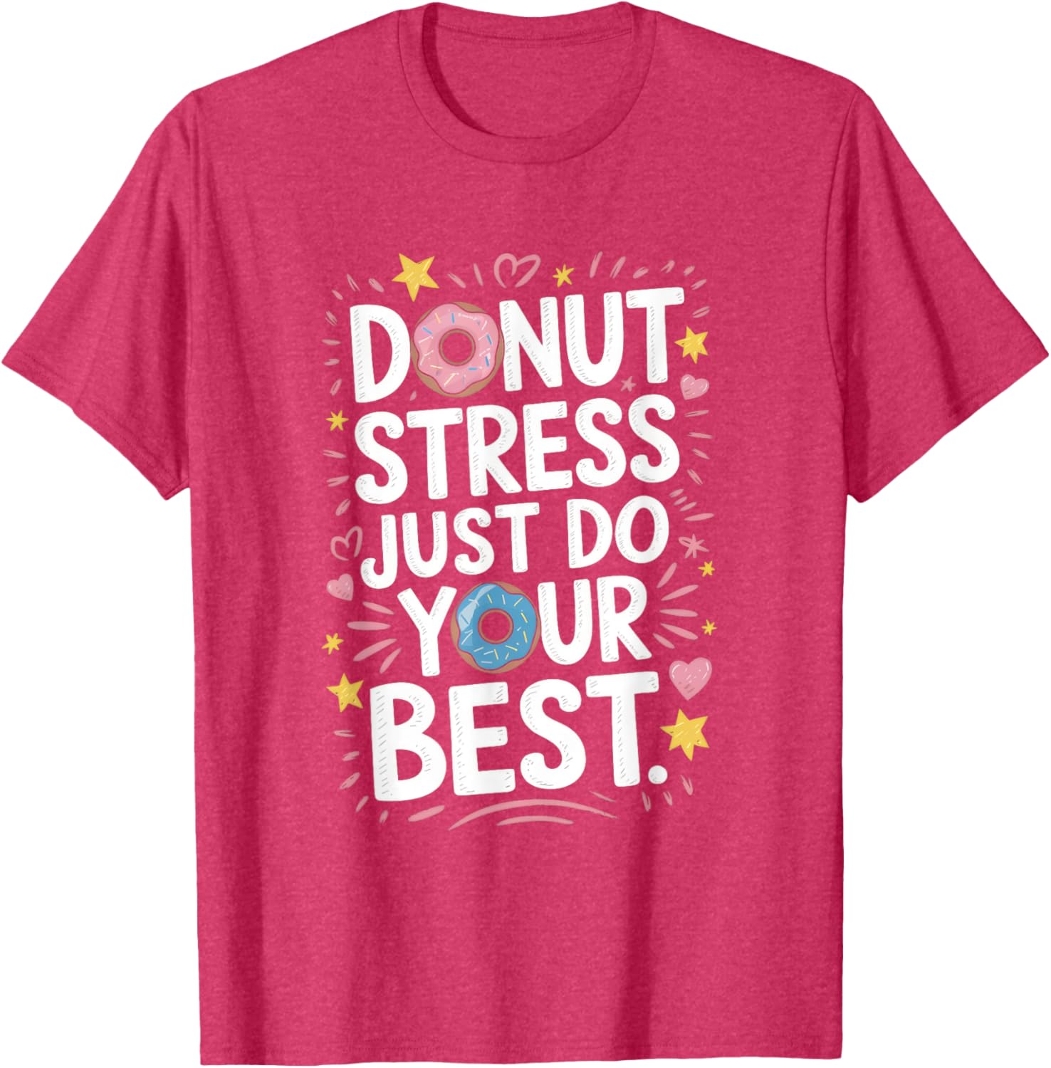Do Nut Stress Just Do Your Best T-Shirt - Fun Donut Graphic Tee - 10