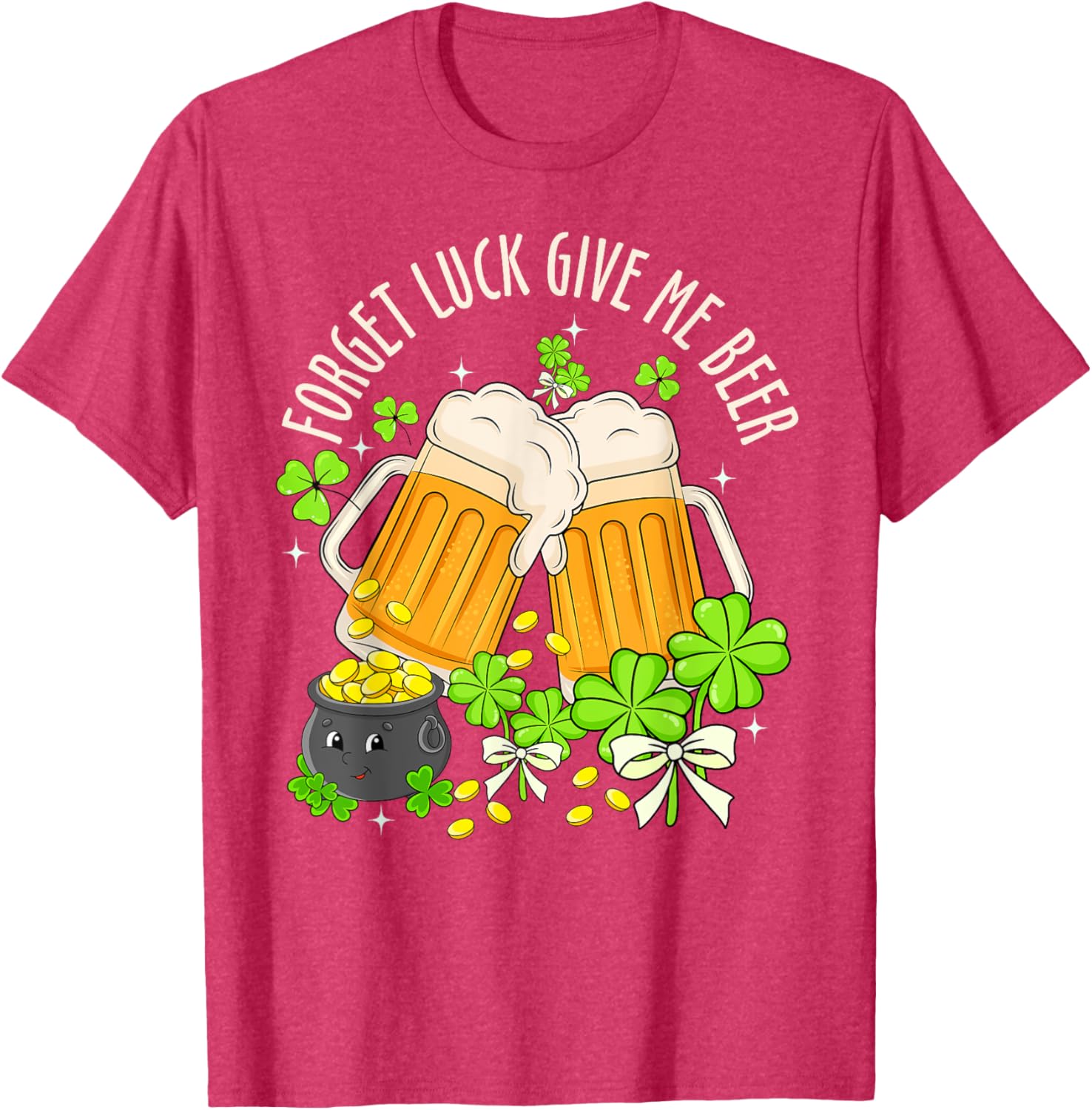 Forget Luck, Give Me Beer Irish Shamrock St. Patrick's Day T-Shirt - 20