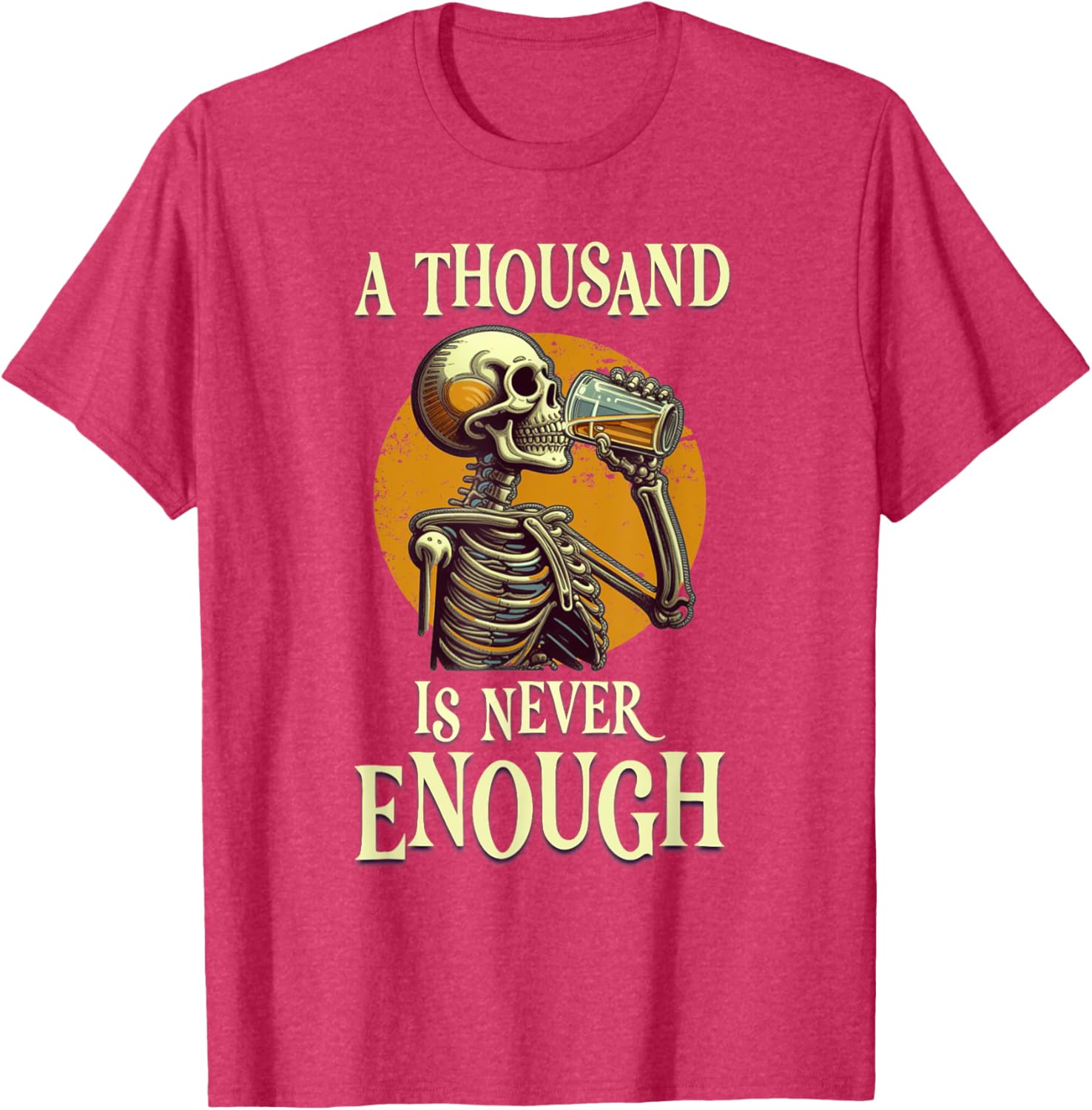 A Thousand Is Never Enough Skeleton Sobriety AA Recovery T-Shirt - 21