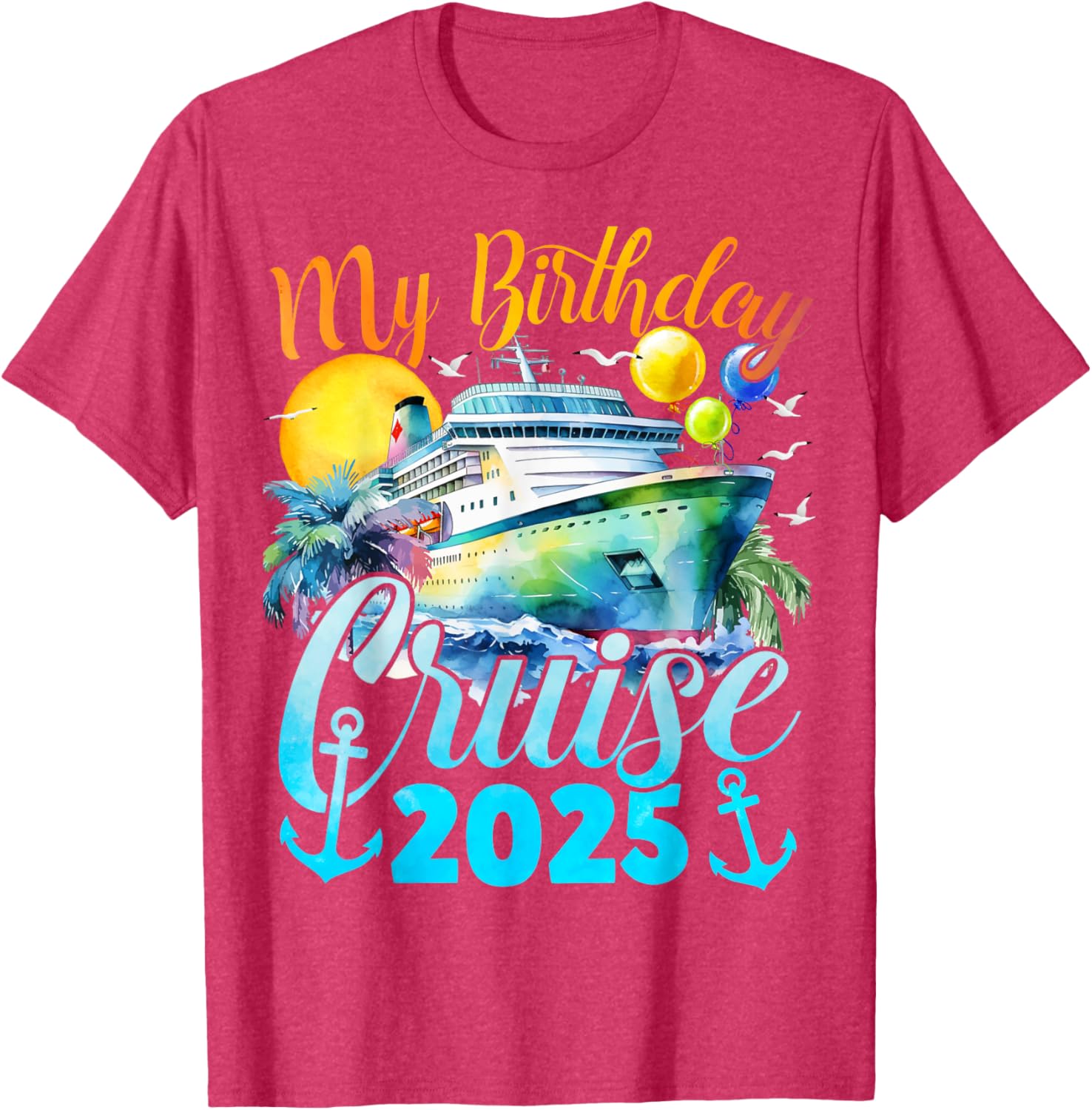 My Birthday Cruise 2025 Fun Ship Party Vacation T-Shirt for Celebrations - 17