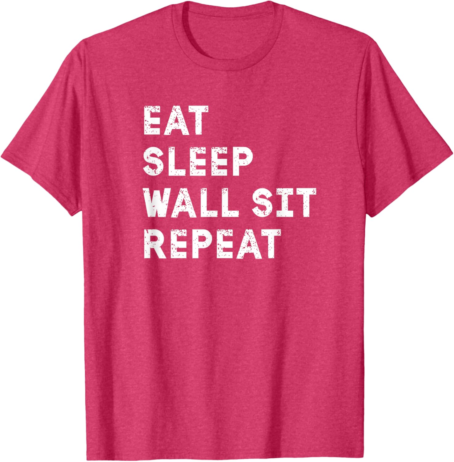 Eat Sleep Wall Sit Repeat Funny T-Shirt for Fitness Lovers - 22