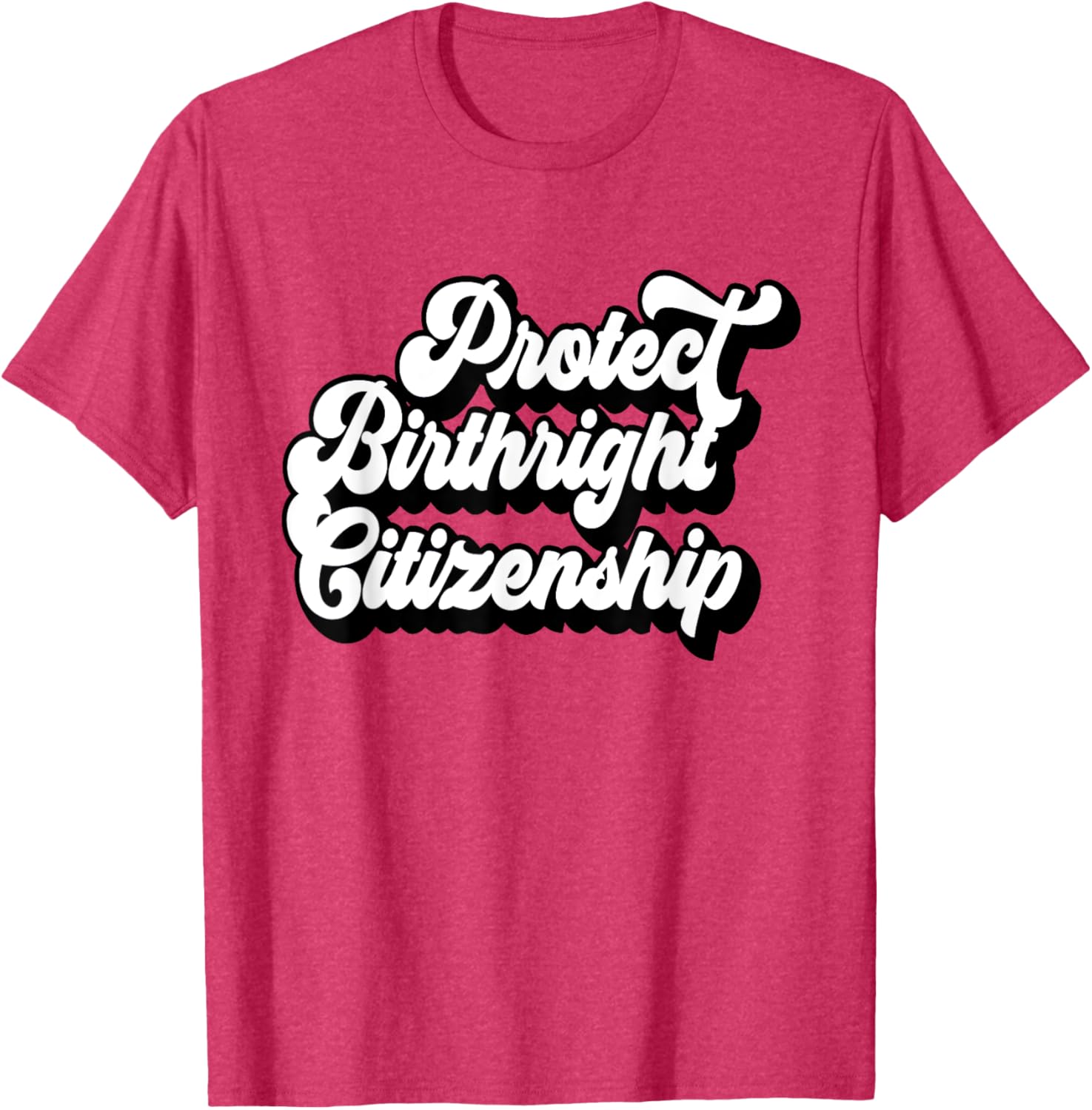 Protect Birthright Citizenship USA T-Shirt for American Citizens 2025 - 3