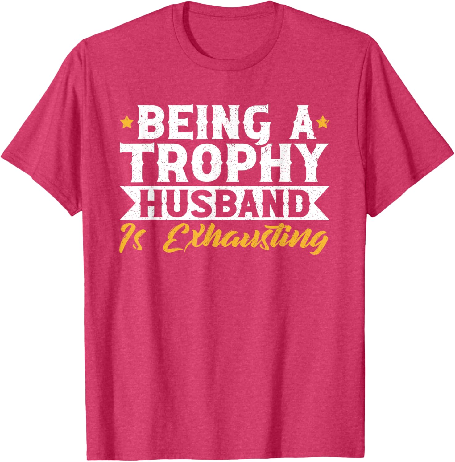 Exhausted Trophy Husband Wedding Anniversary T-Shirt for Him - 25