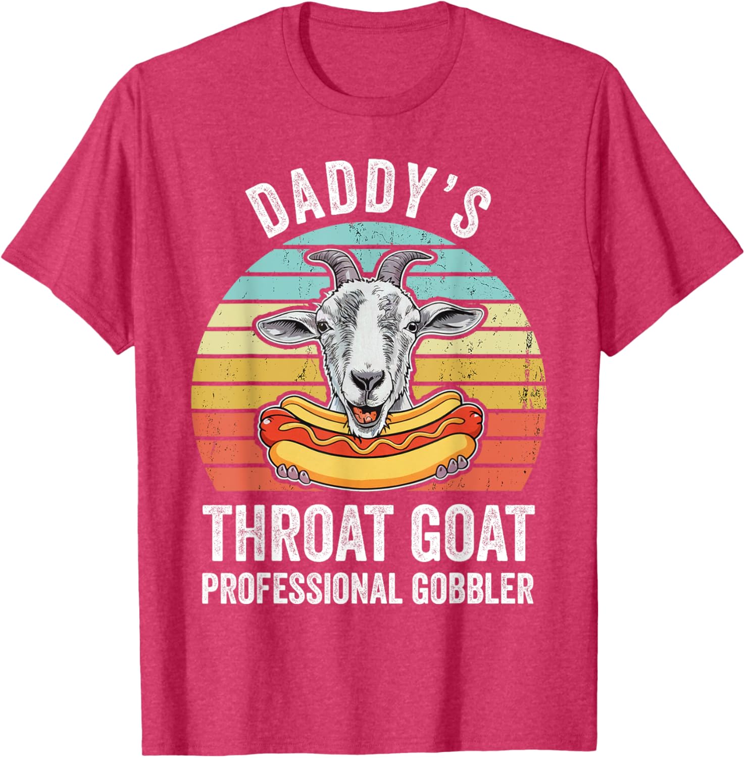 Funny Daddy's Throat Goat Hotdog Gag T-Shirt for Men and Women - 7