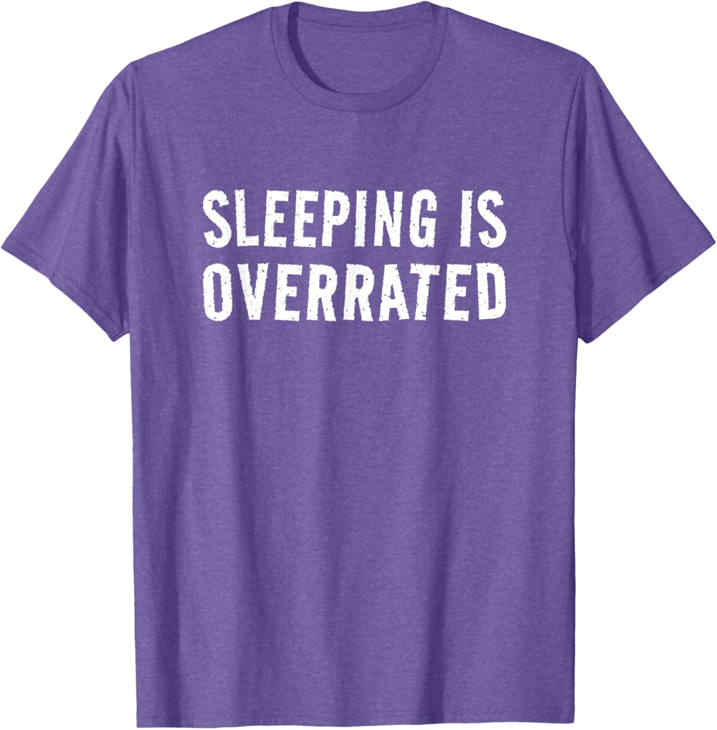 Sleeping Is Overrated T-Shirt for Bedtime Procrastinators - Cool Sleepwear - 14