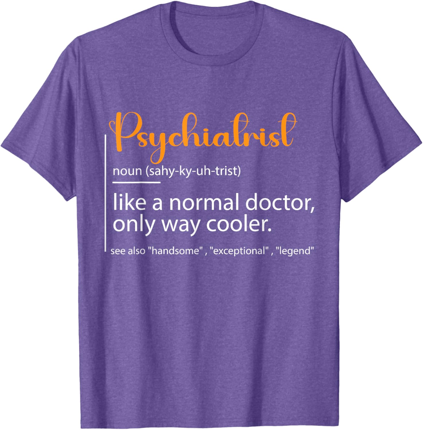 Psychiatrist Definition T-Shirt for Mental Health Awareness Fans - 21