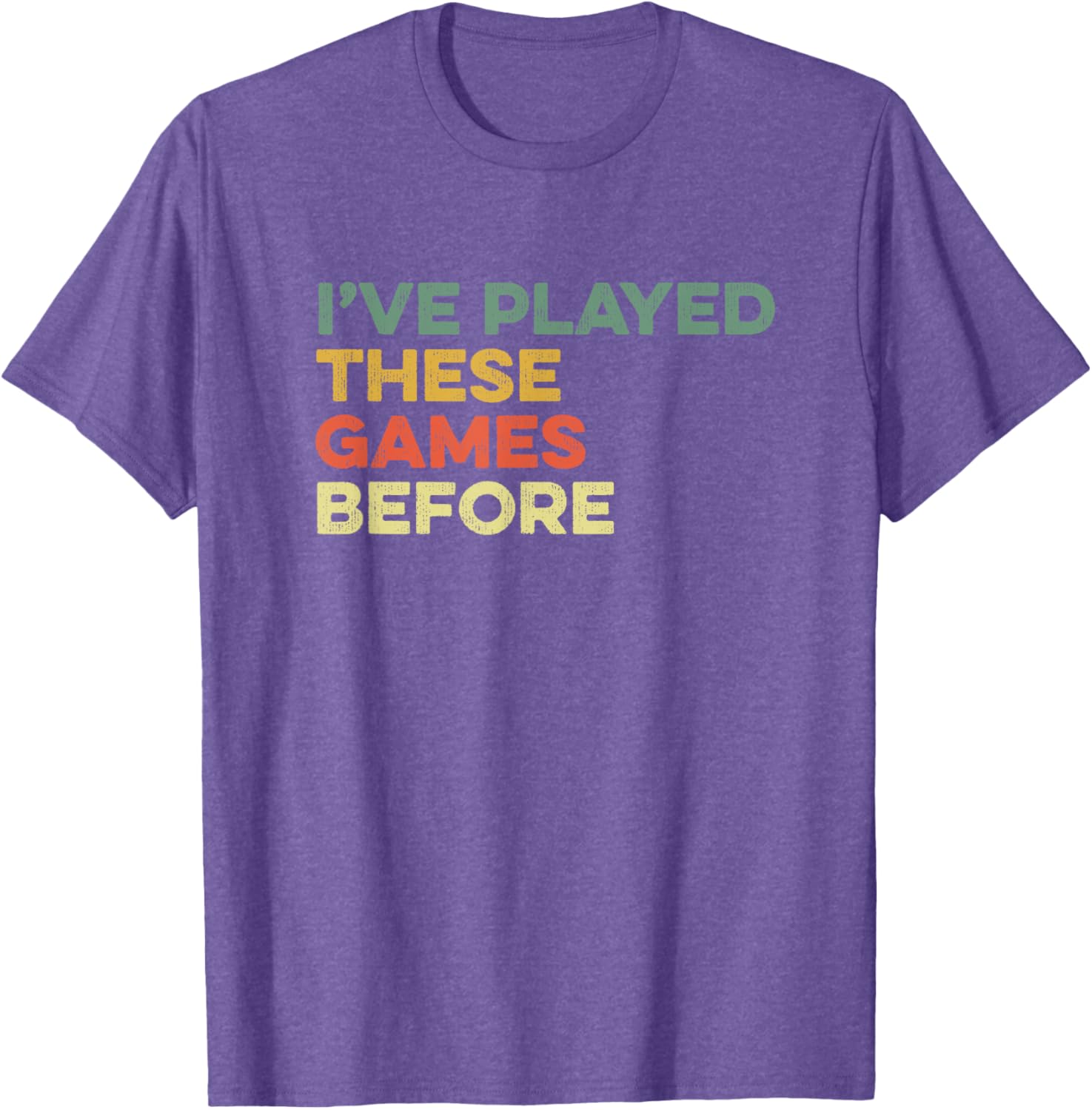 Funny Gamer T-Shirt I've Played These Games Before Meme for Gamers - 10