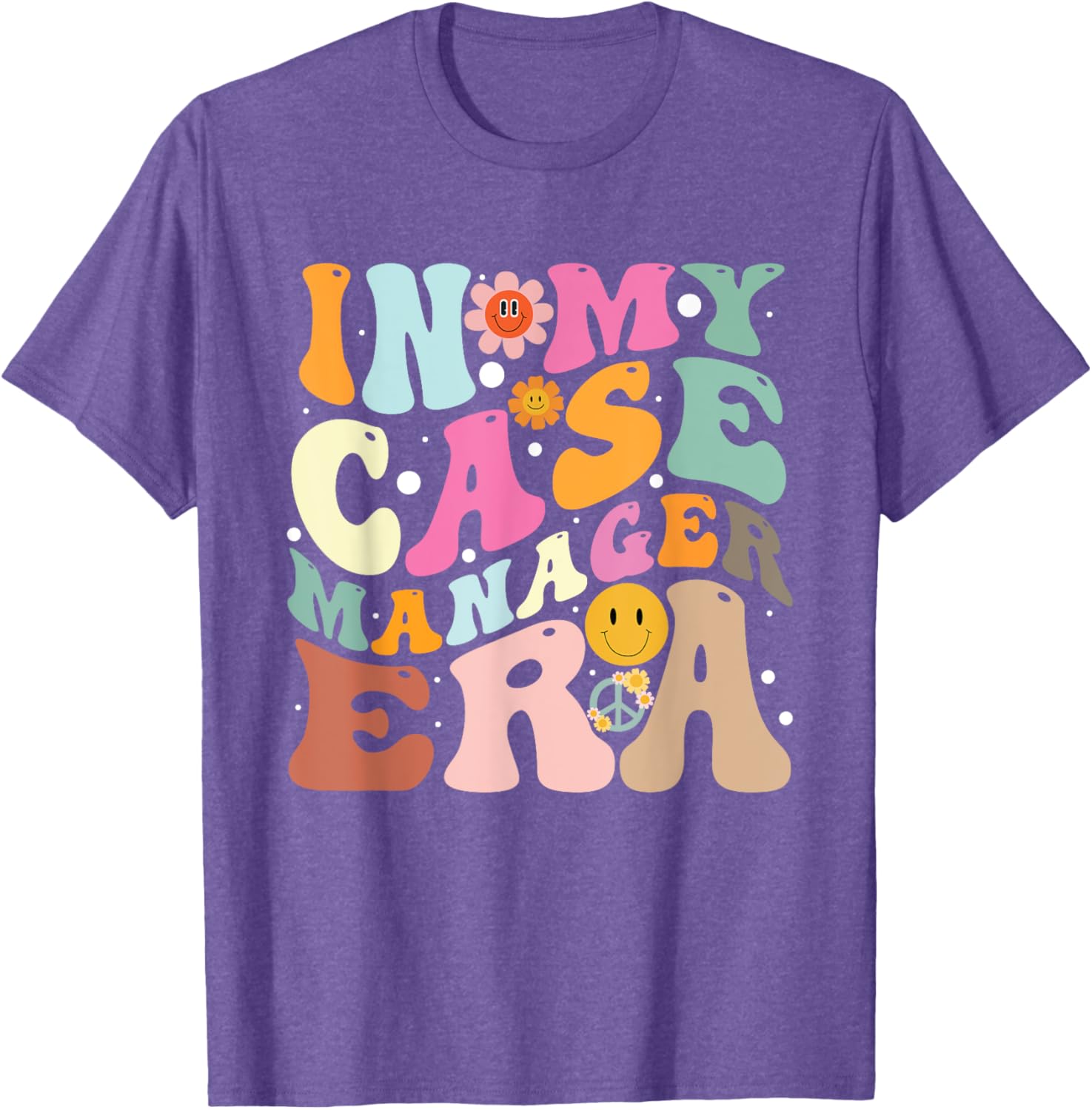 Colorful Fun In My Case Manager Era T-Shirt for Creative Professionals - 5