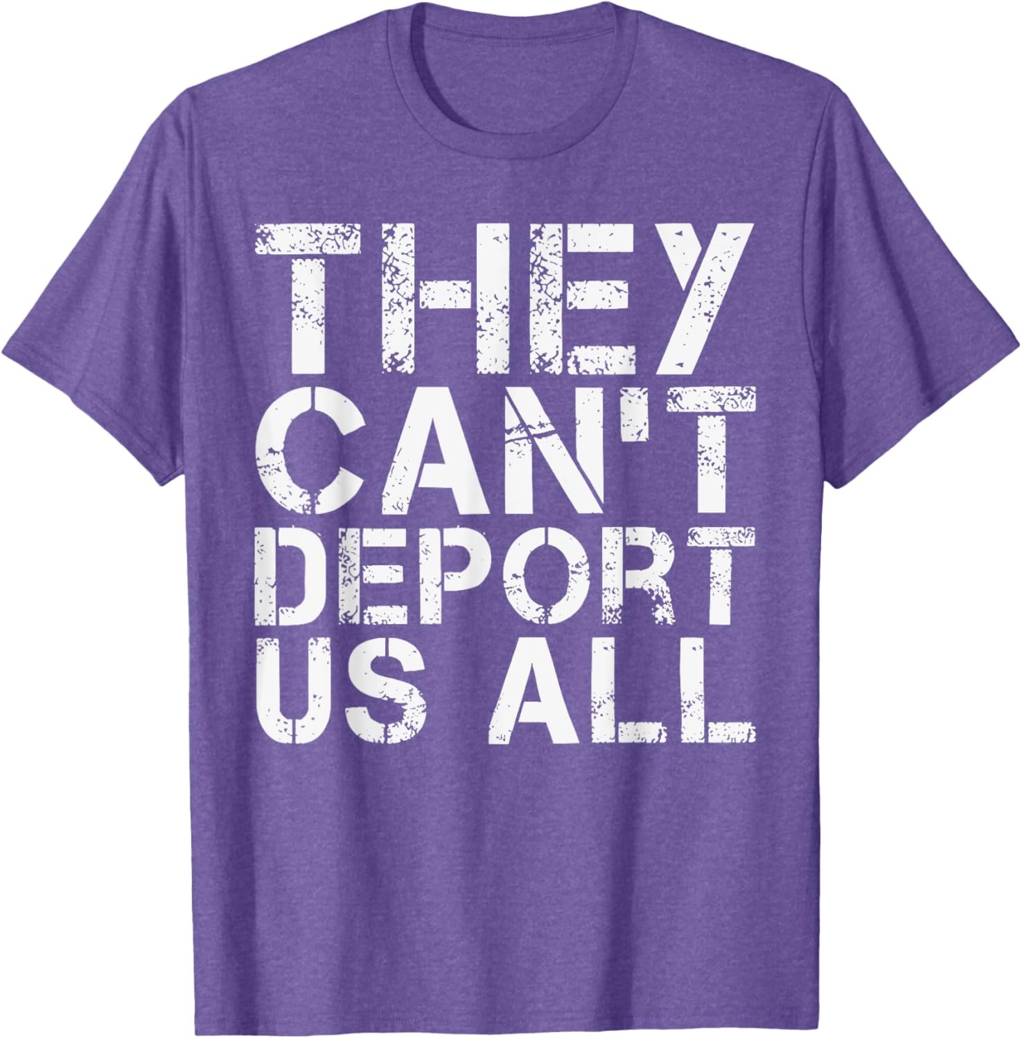 They Can't Deport Us All Immigration Activist T-Shirt for Advocates - 4