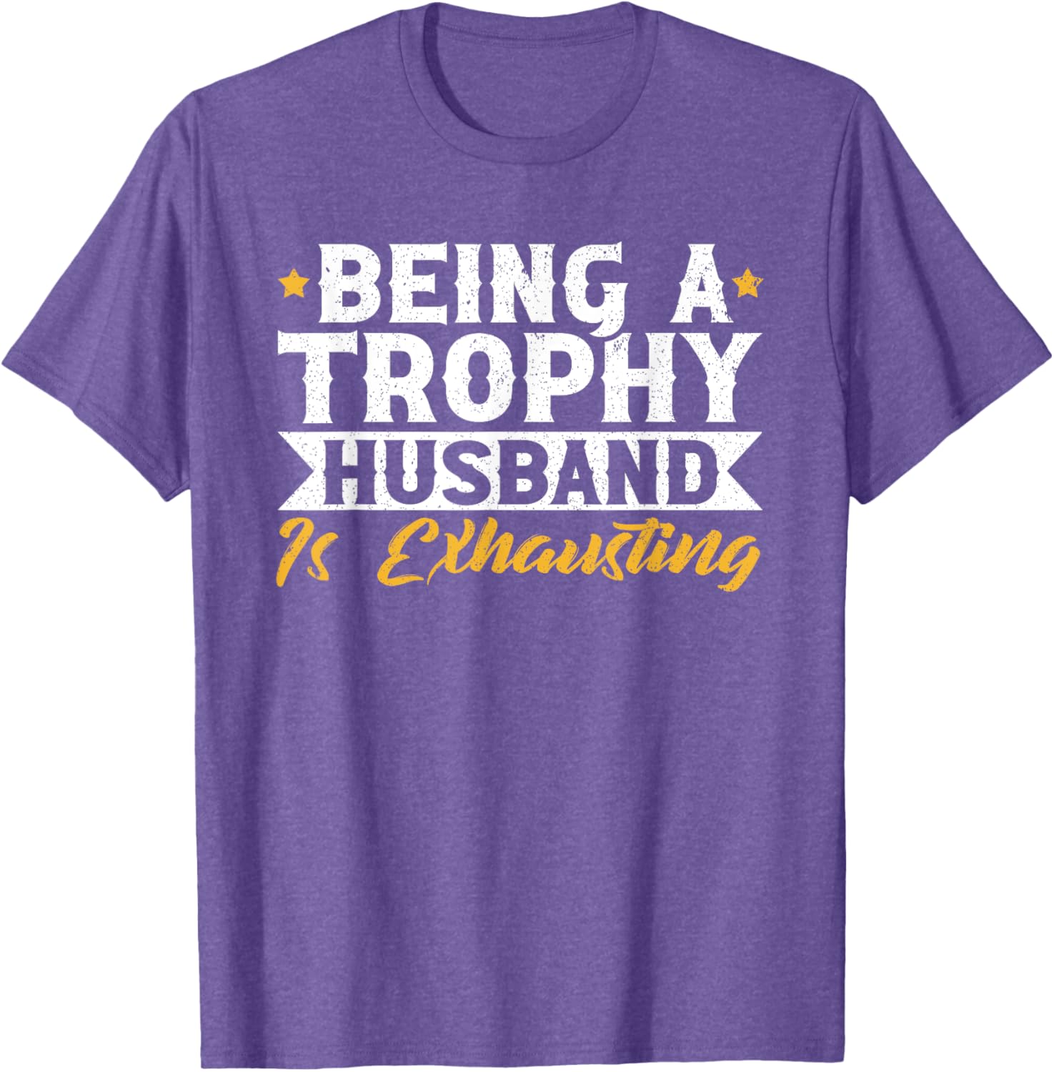 Exhausted Trophy Husband Wedding Anniversary T-Shirt for Him - 4