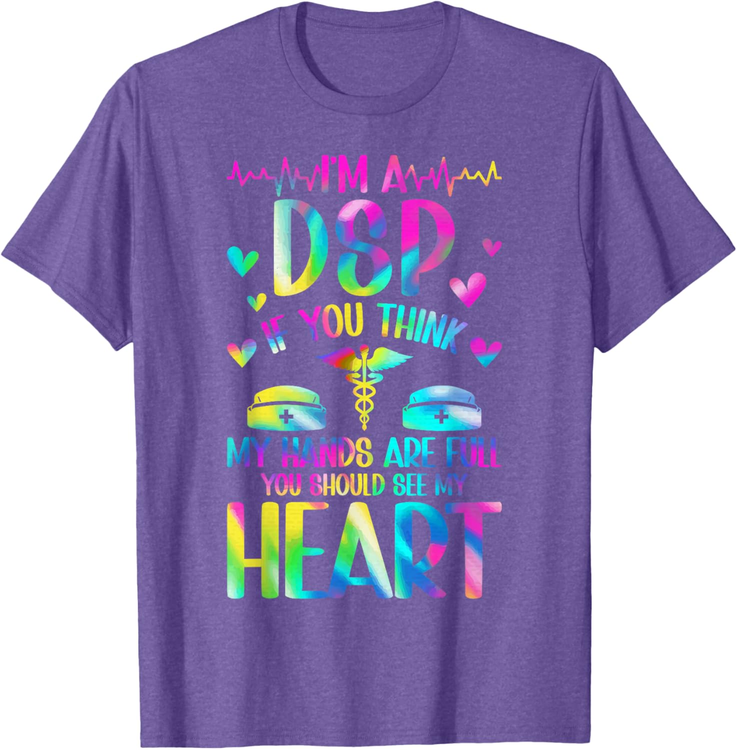 I'm A DSP Direct Support Professional Appreciation T-Shirt for Caregivers - 4