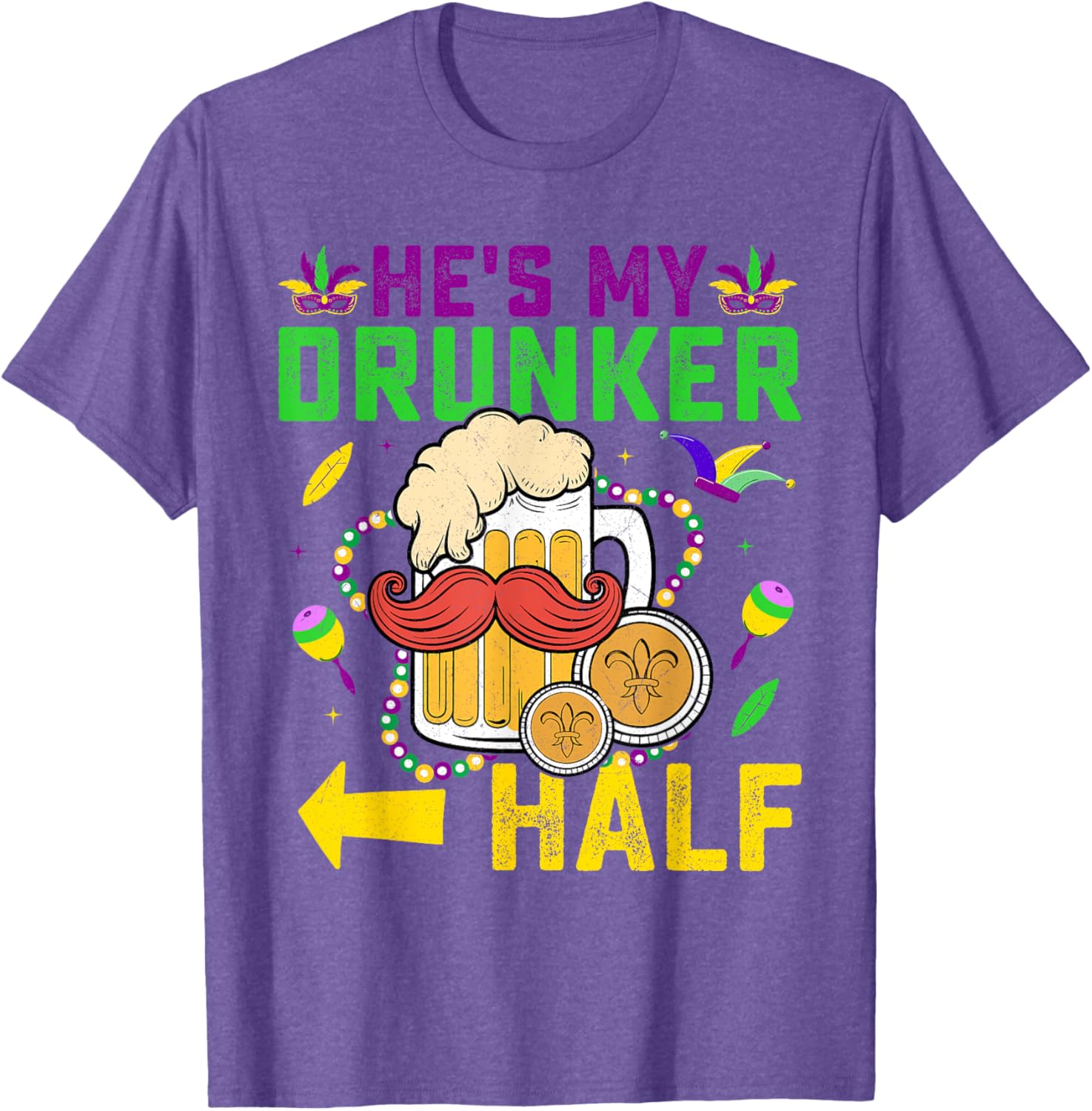Cute He's My Drunker Half Matching Couple Mardi Gras T-Shirt for Her - 20