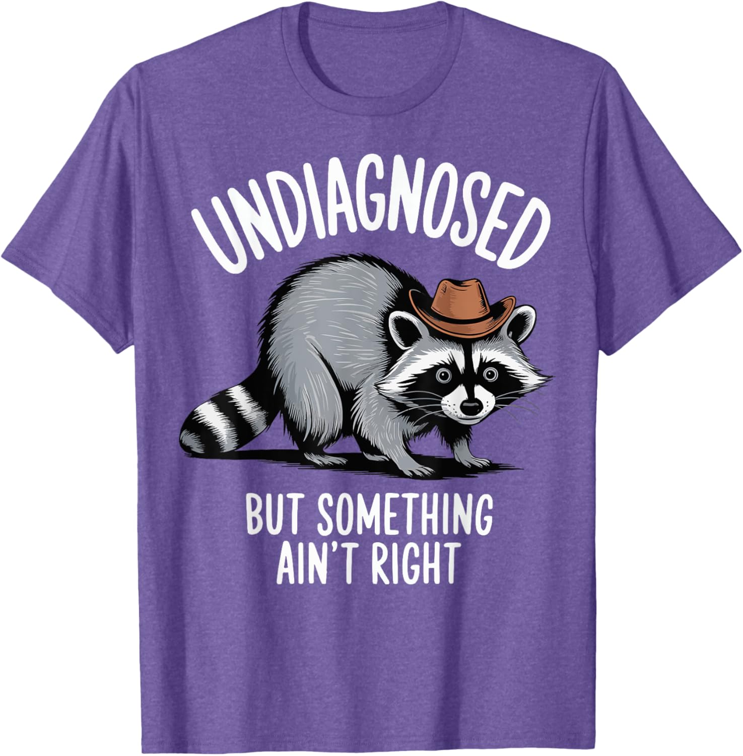Undiagnosed But Something Ain't Right T-Shirt for Unique Style and Comfort - 1