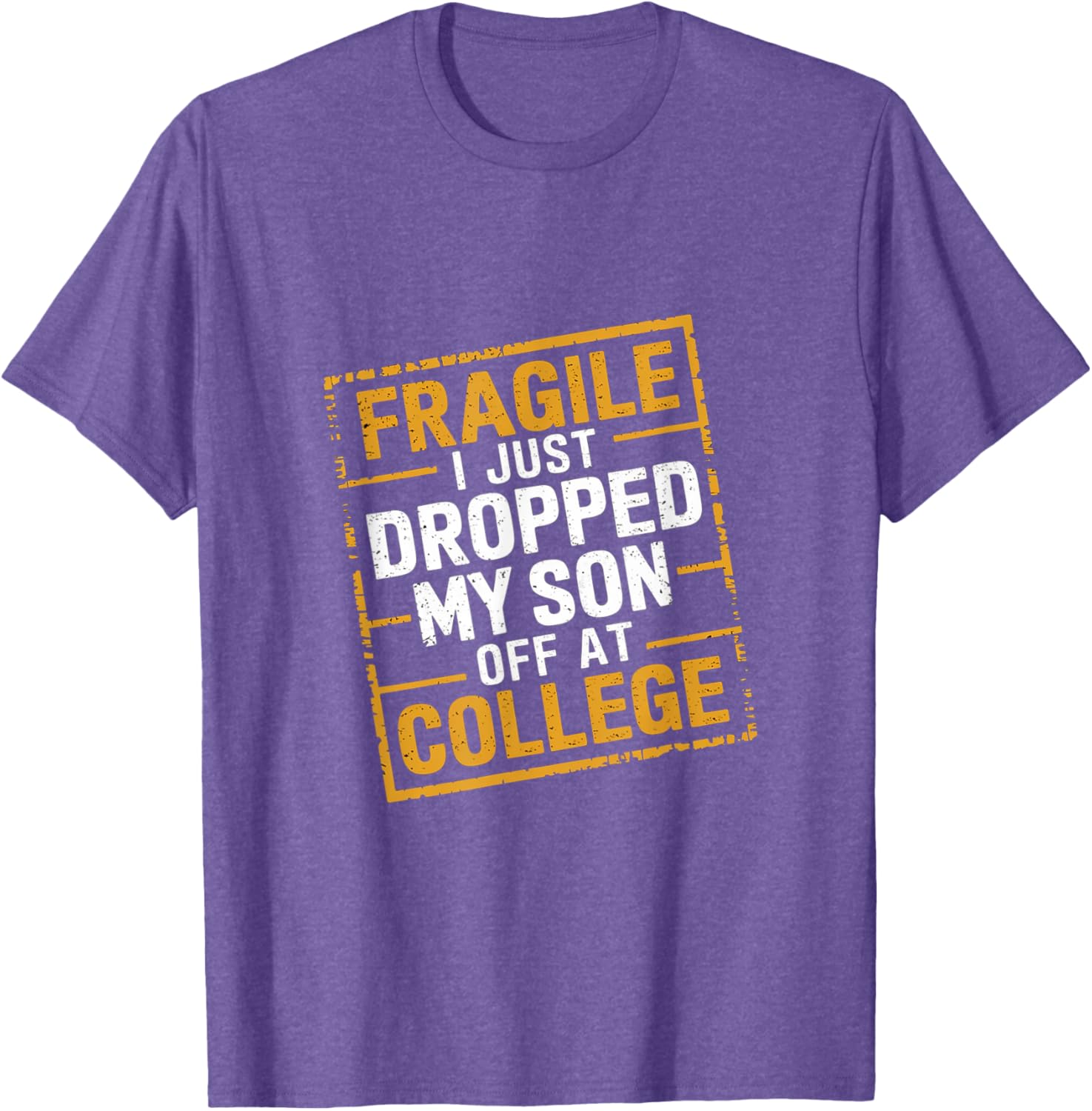 Fragile I Just Dropped My Son Off At College T-Shirt for Loving Parents - 2