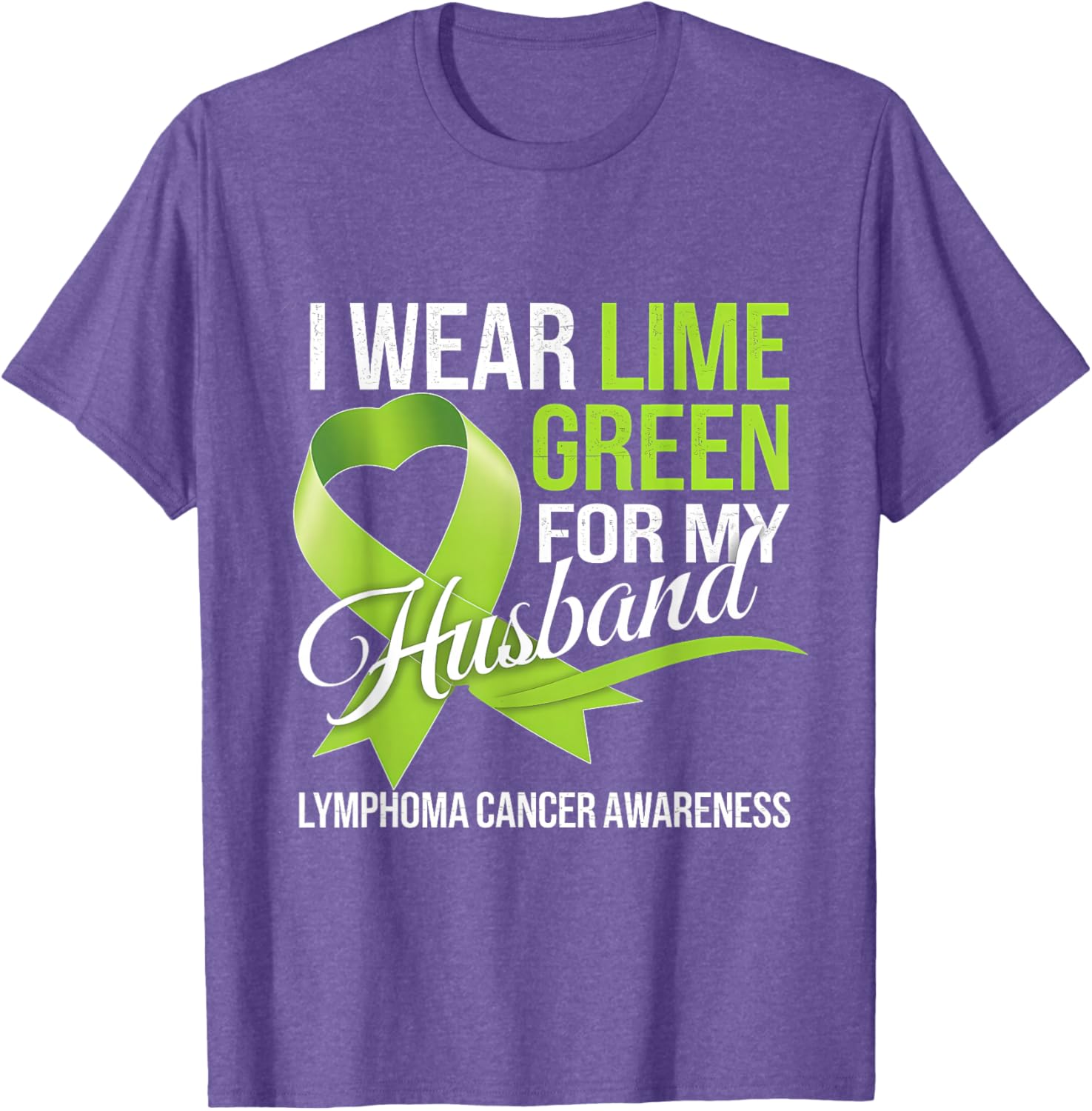 Lymphoma Awareness Lime Green T-Shirt for My Husband Comfort Style - 3