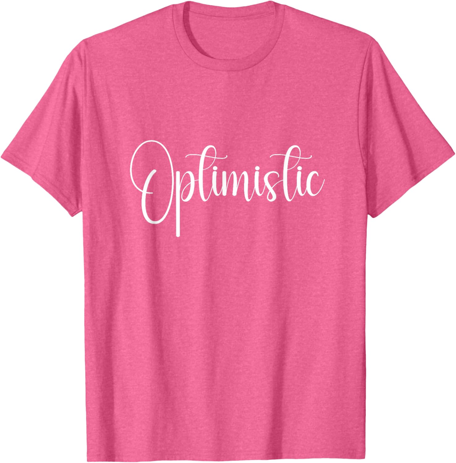 Optimistic Quote T-Shirt for Positive Vibes and Everyday Comfort - 4