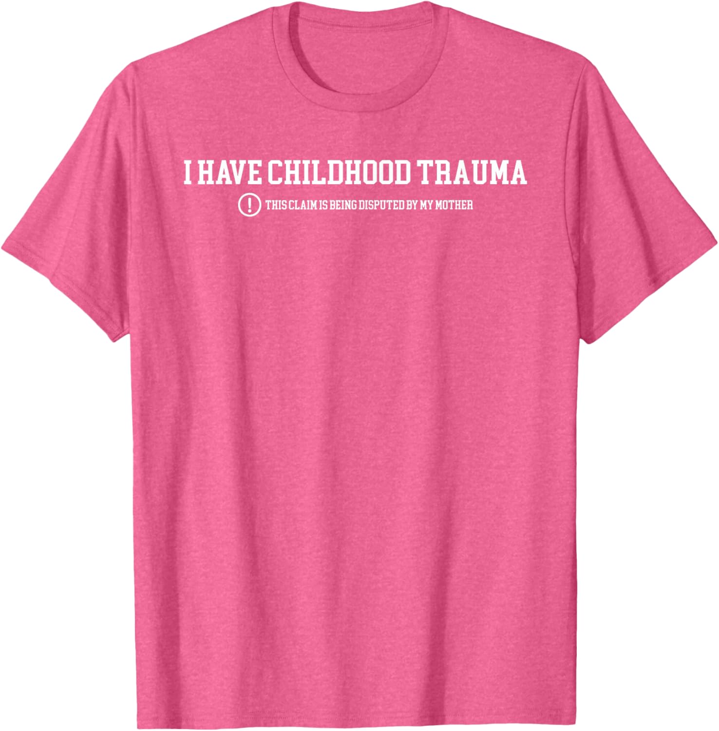 Funny I Have Childhood Trauma T-Shirt Humor for Psychology Lovers - 20