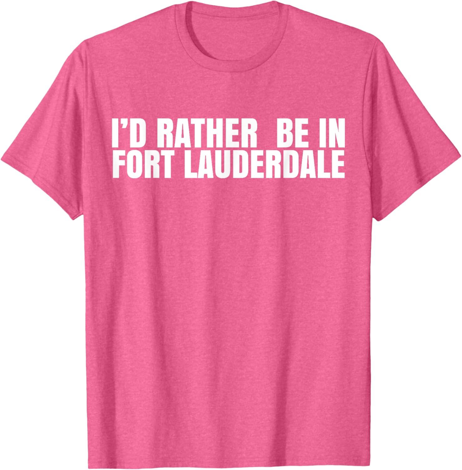 I'd Rather Be in Fort Lauderdale T-Shirt – Fun Florida Vacation Tee - 19