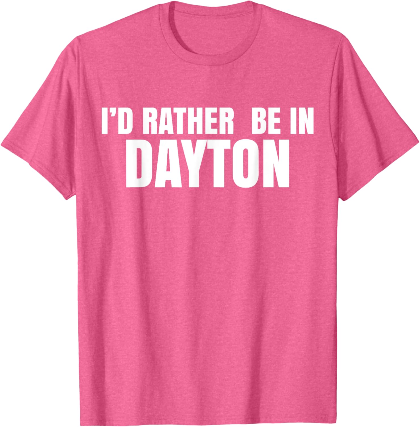 I'd Rather Be in Dayton T-Shirt Fun Casual Wear for Travel Lovers - 3