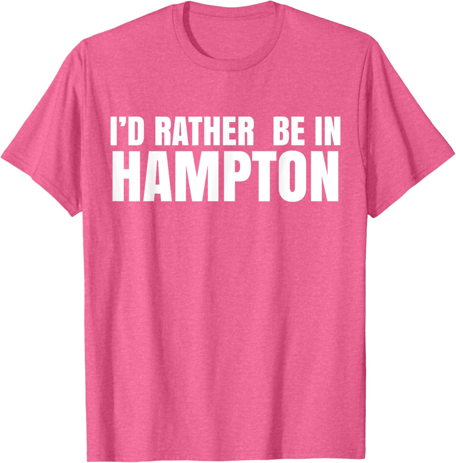 I'd Rather Be in Hampton T-Shirt for Relaxed Style and Comfort - 22