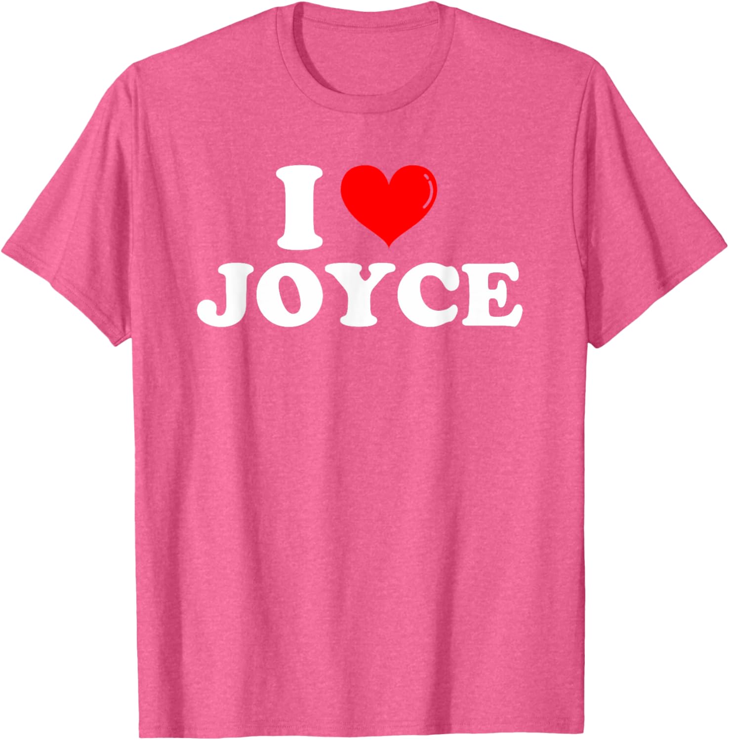 Funny I Love Joyce T-Shirt for Joyce Lovers - Great Gift Idea! - 8