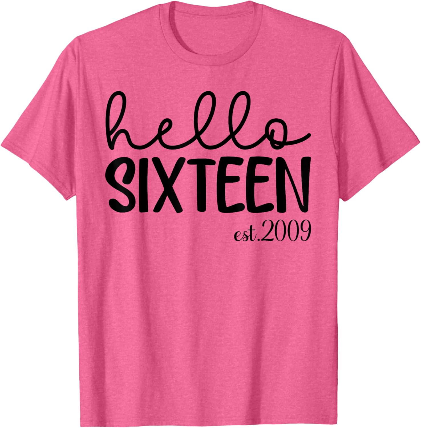 Hello Sixteen 16th Birthday T-Shirt for Girls Stylish Fun Gift - 13