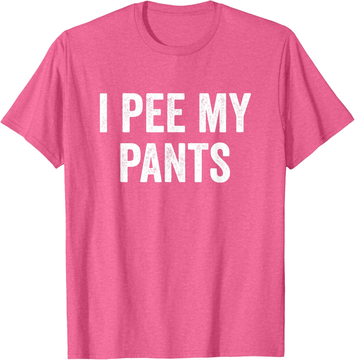 I Pee My Pants Funny Graphic T-Shirt for Casual Wear and Gifts - 22