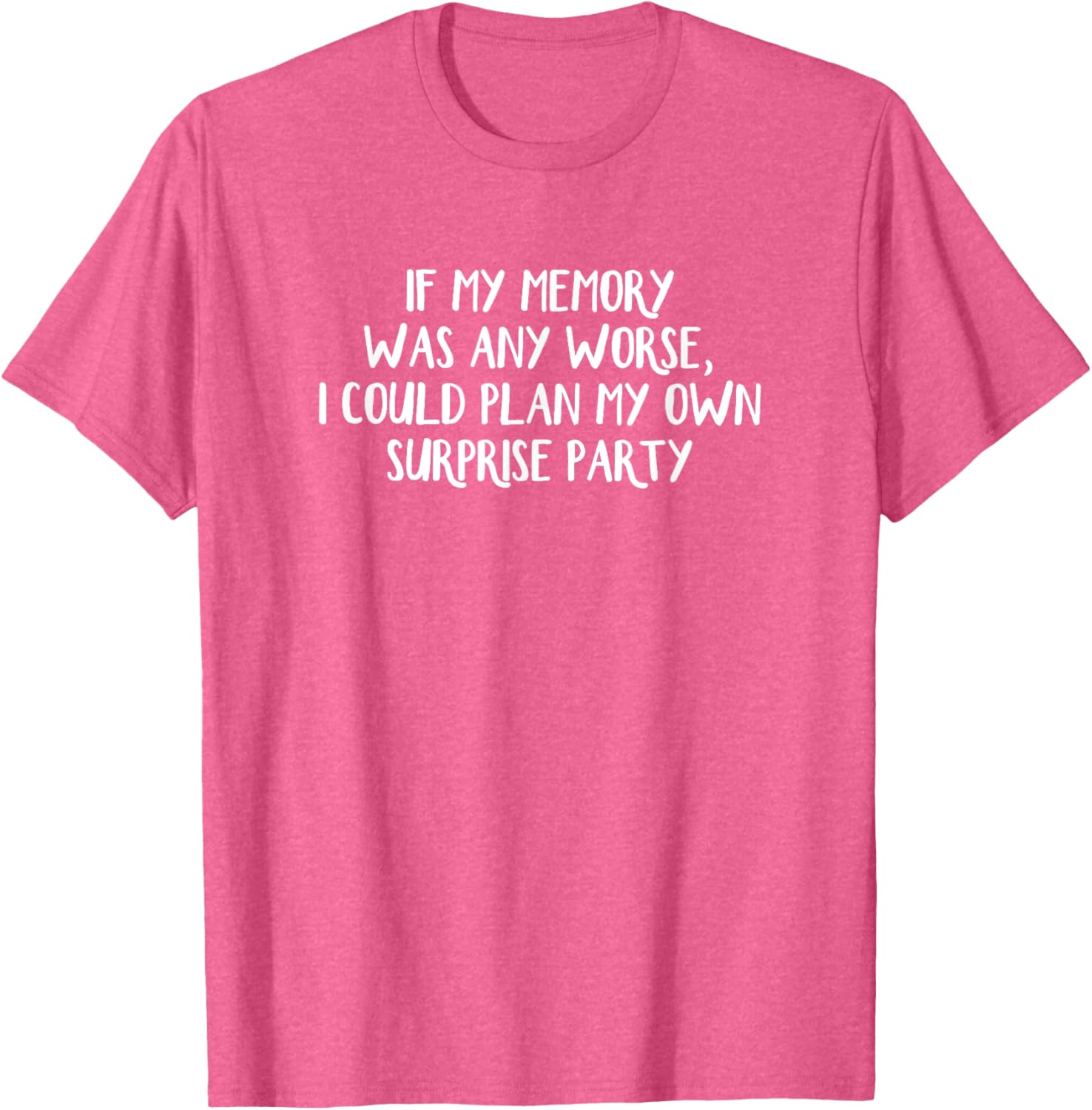 Funny Surprise T-Shirt for Memory Loss Humor - Perfect Gift Idea - 10