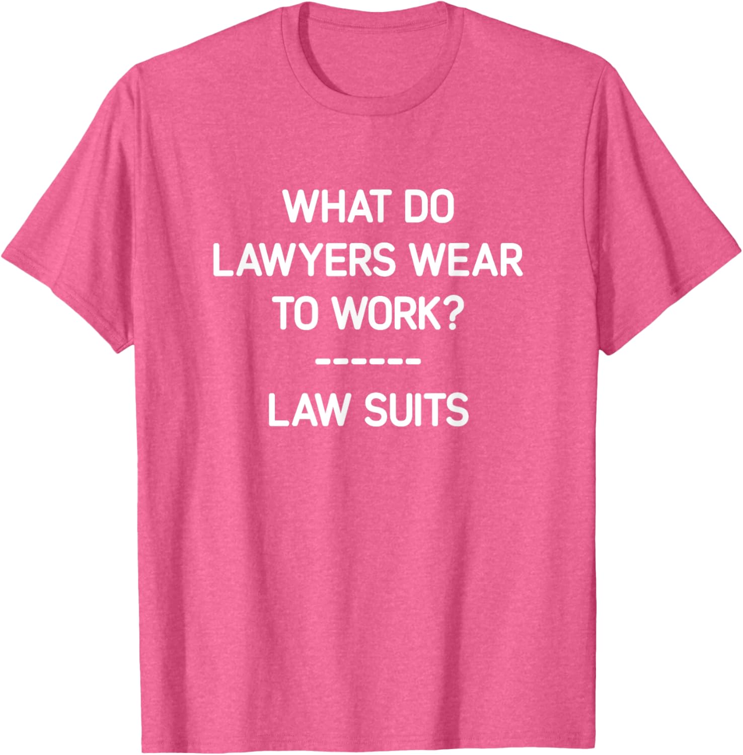Funny Lawyer T-Shirt What Do Lawyers Wear To Work Law Suits Humor - 3