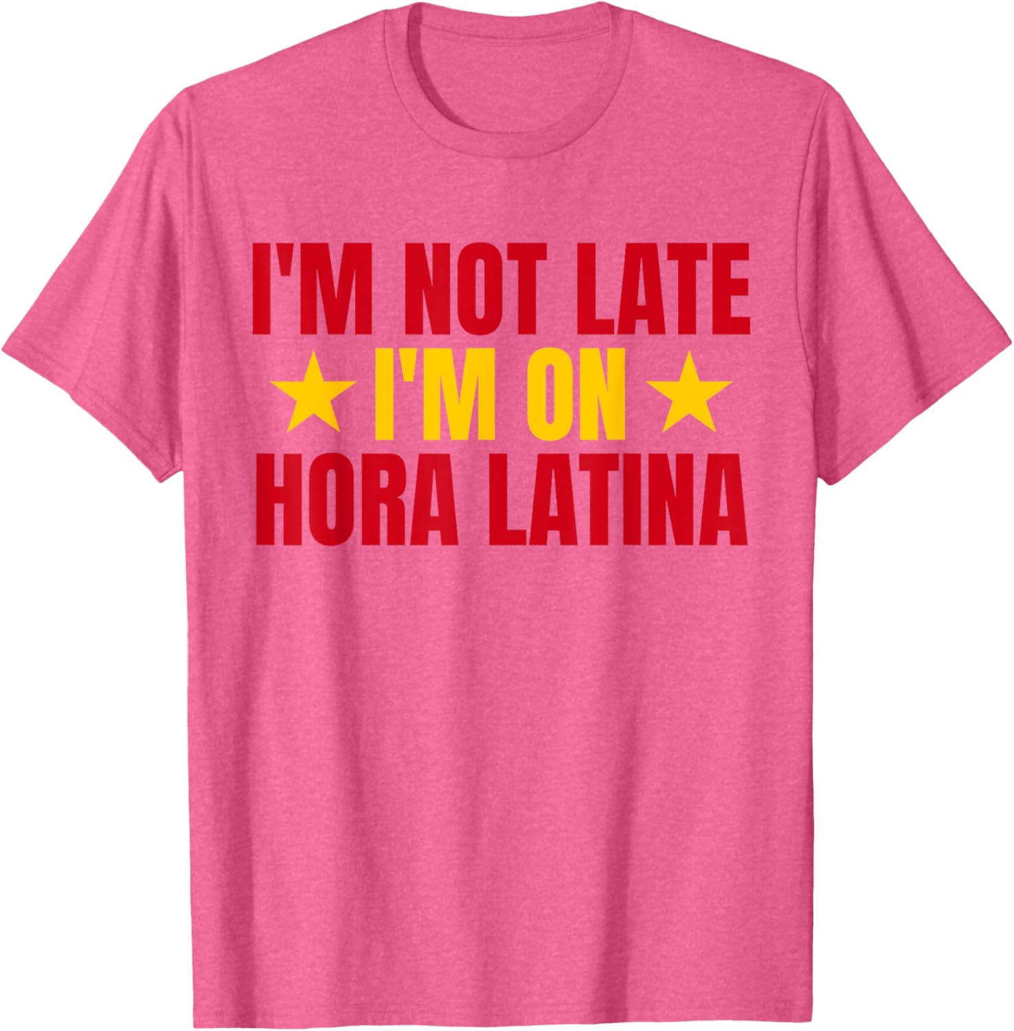 I'm Not Late I'm On Hora Latina Spain Lovers T-Shirt for Casual Style - 7