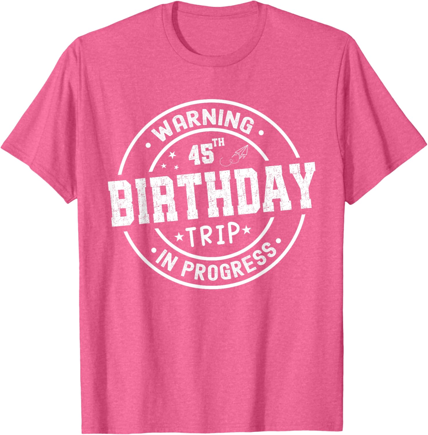 Funny 45th Birthday Trip in Progress T-Shirt for 45 Year Olds - 7